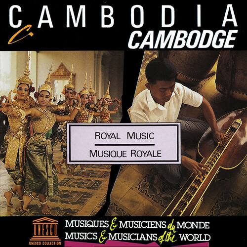 CAMBODIA  
CAMBODGE  

ROYAL MUSIC  
MUSIQUE ROYALE  

MUSIQUES & MUSICIENS du MONDE  
MUSICS & MUSICIANS of the WORLD  

UNESCO COLLECTION