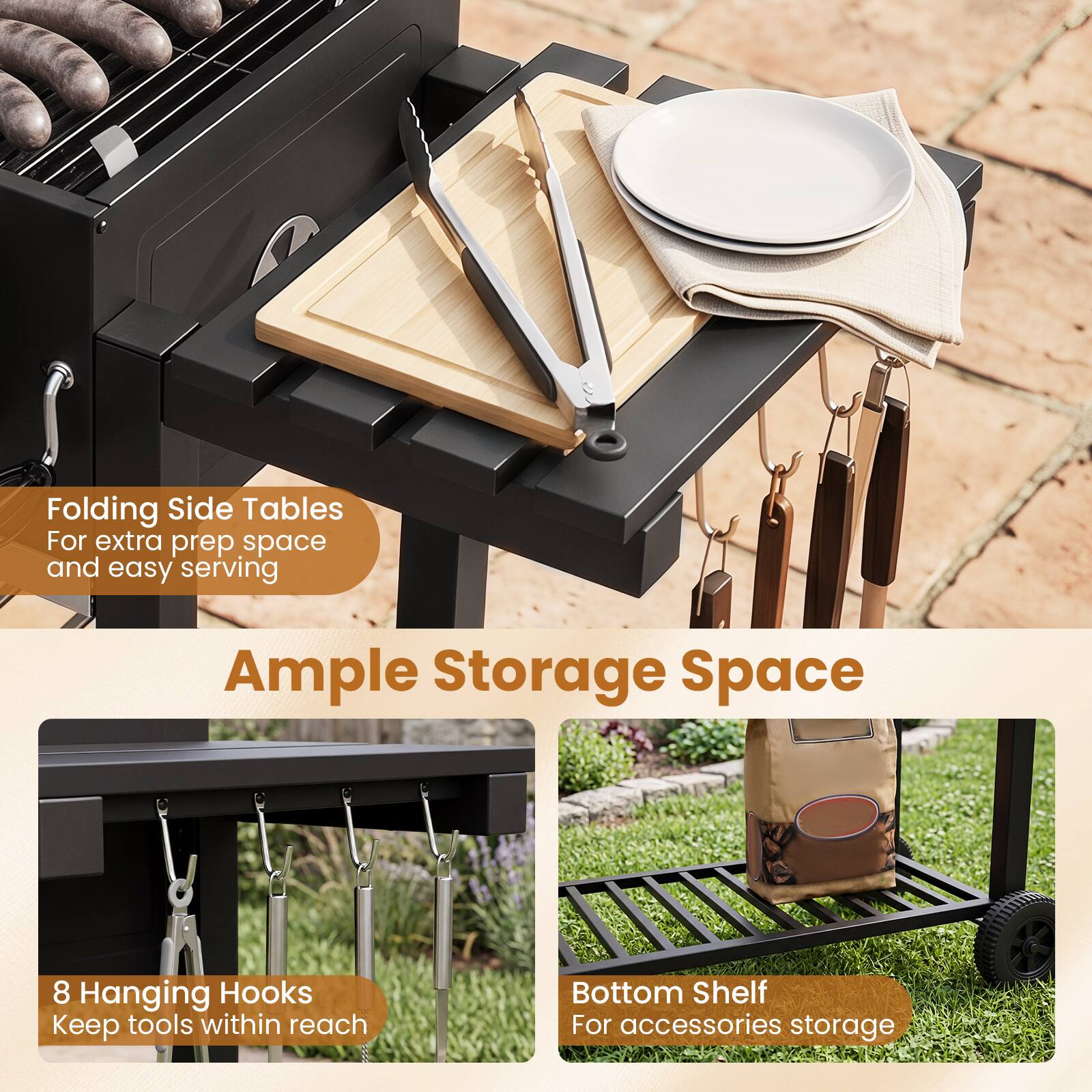 Folding Side Tables  
For extra prep space and easy serving  

Ample Storage Space  

8 Hanging Hooks  
Keep tools within reach  

Bottom Shelf  
For accessories storage