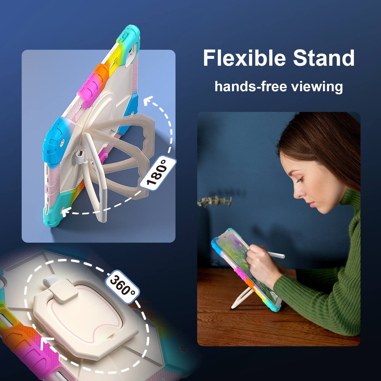 Flexible Stand  
hands-free viewing  
180°  
360°