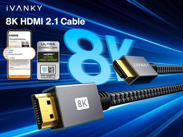iVANKY  
8K HDMI 2.1 Cable  

Congratulations  
ULTRA Certified Cable  
HDMI™  
ULTRA HIGH SPEED  
51G COUB77E  
www.HDMI.org  

iVANKY  
8K