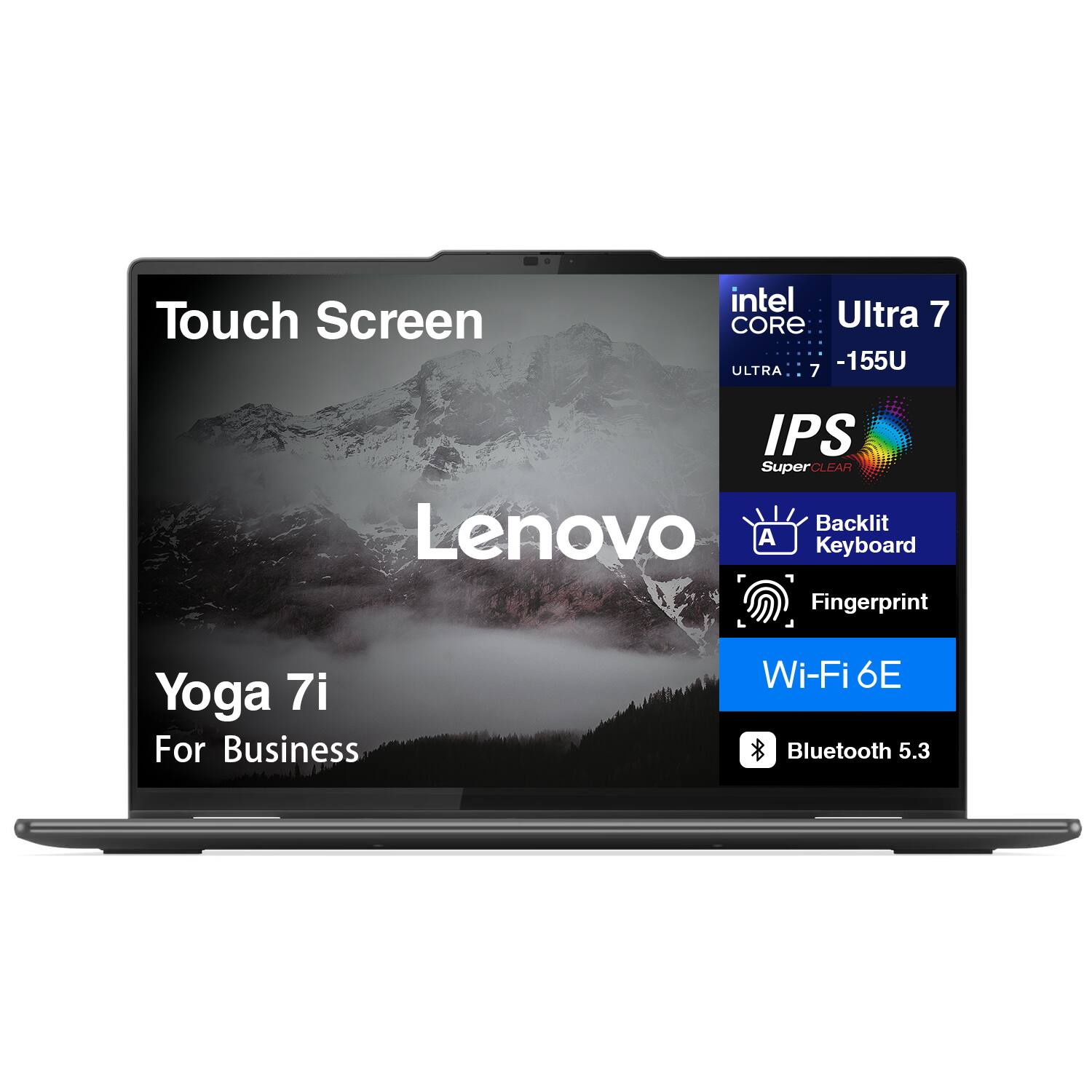 Touch Screen  
Intel Core Ultra 7 ULTRA 7 -155U  
IPS SuperCLEAR  
Lenovo  
Backlit Keyboard  
Fingerprint  
Yoga 7i  
For Business  
Wi-Fi 6E  
Bluetooth 5.3