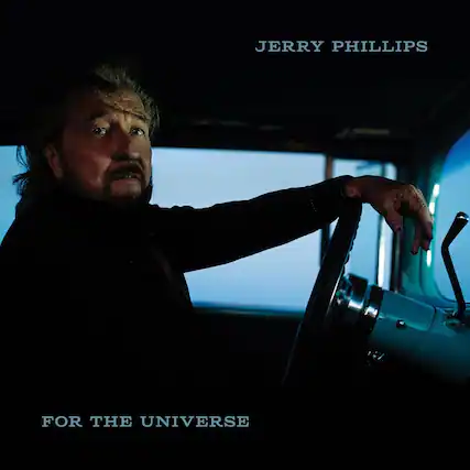 JERRY PHILLIPS
FOR THE UNIVERSE
