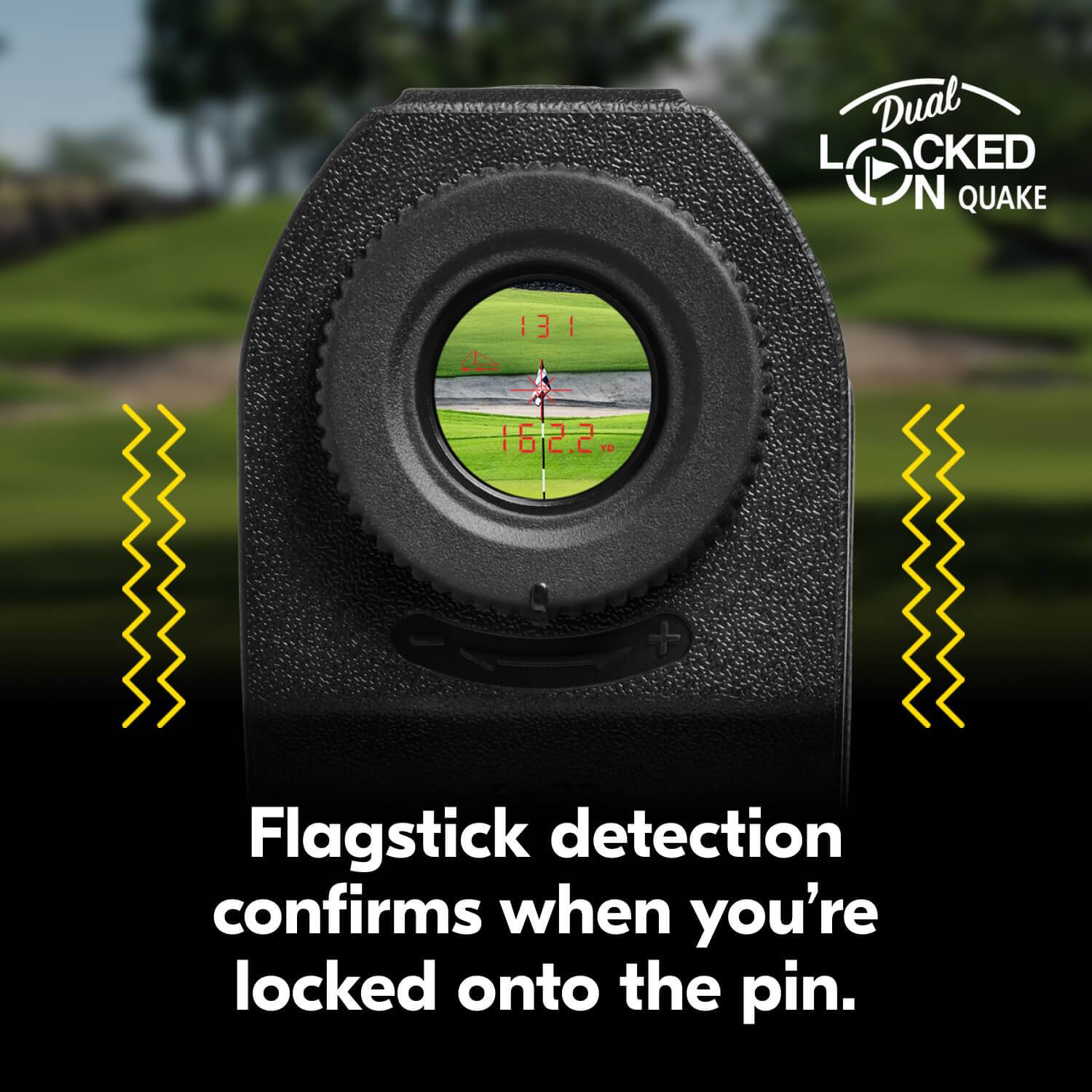 Dual Locked On Quake

Flagstick detection confirms when you're locked onto the pin.
