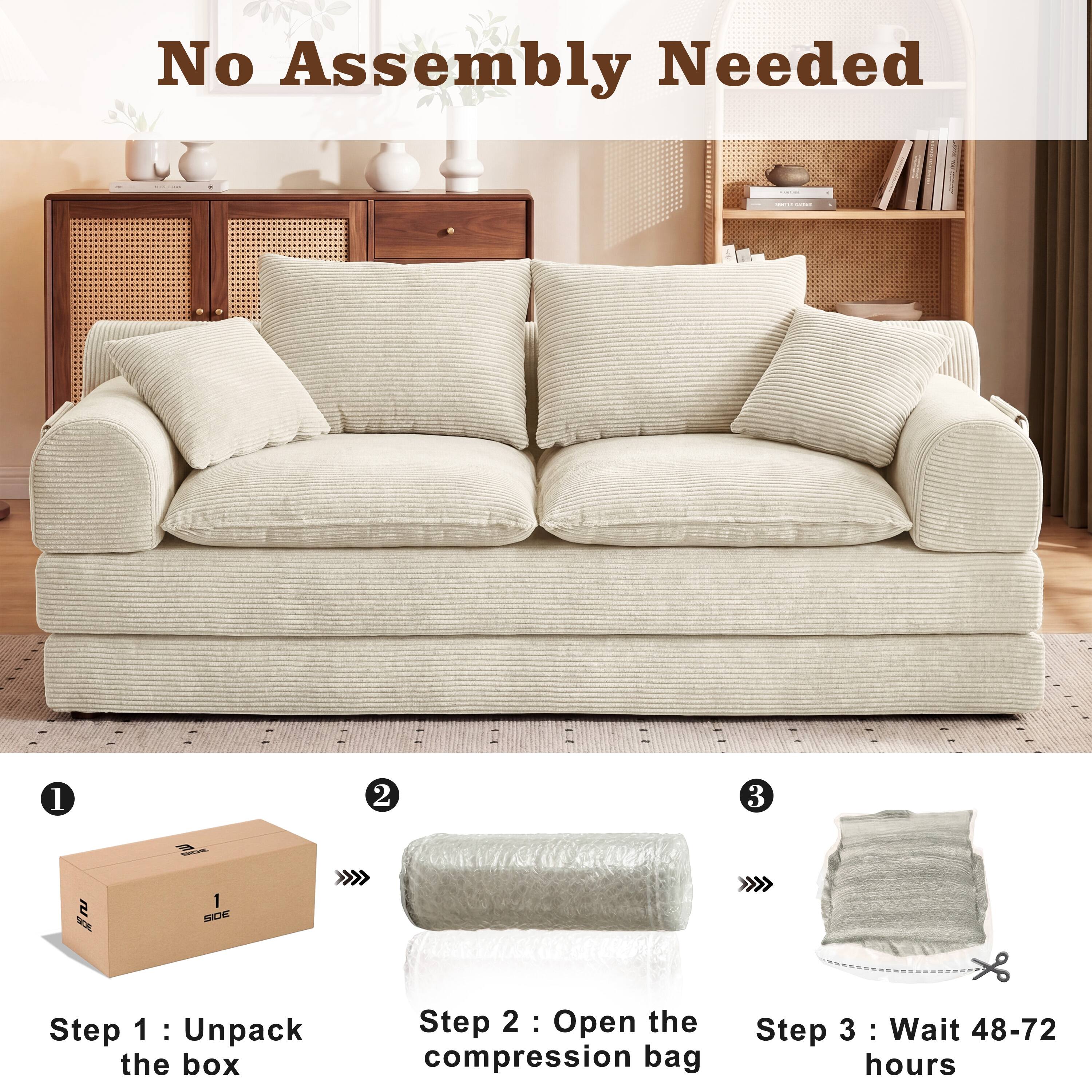 No Assembly Needed

2017

1
2
3
SDE
SIDE 5
1 SIDE

Step 1: Unpack the box
Step 2: Open the compression bag
Step 3: Wait 48-72 hours