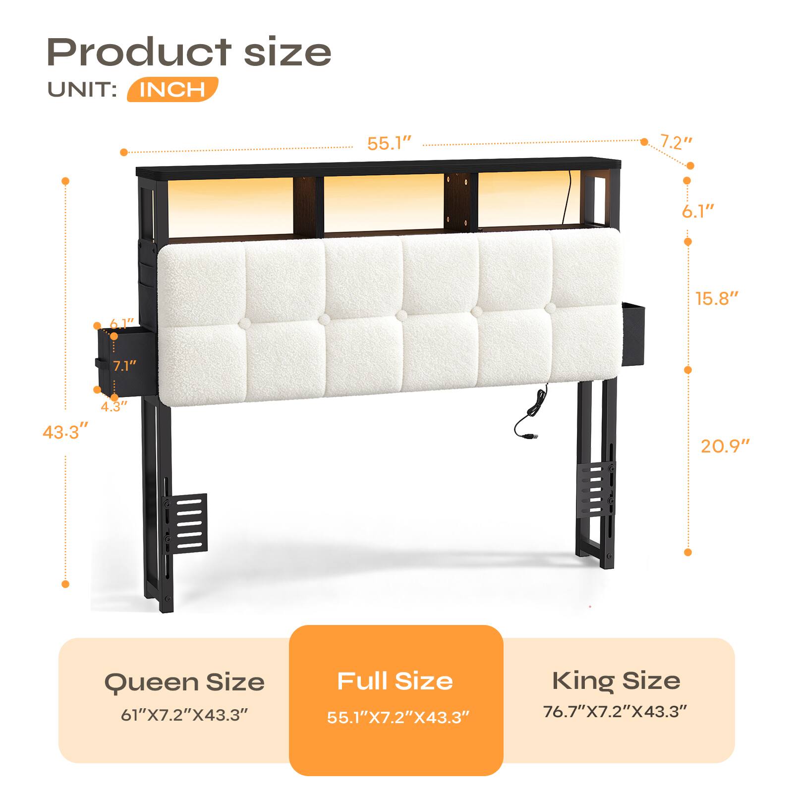 Product size  
UNIT: INCH  
55.1"  
7.2"  
6.1"  
61"  
15.8"  
7.1"  
4.3"  
43.3"  
20.9"  
Queen Size  
Full Size  
King Size  
61"X7.2"X43.3"  
55.1"X7.2"X43.3"  
76.7"X7.2"X43.3"