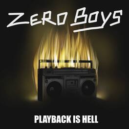 The Zero Boys - Playback Is Hell - VINYL LP