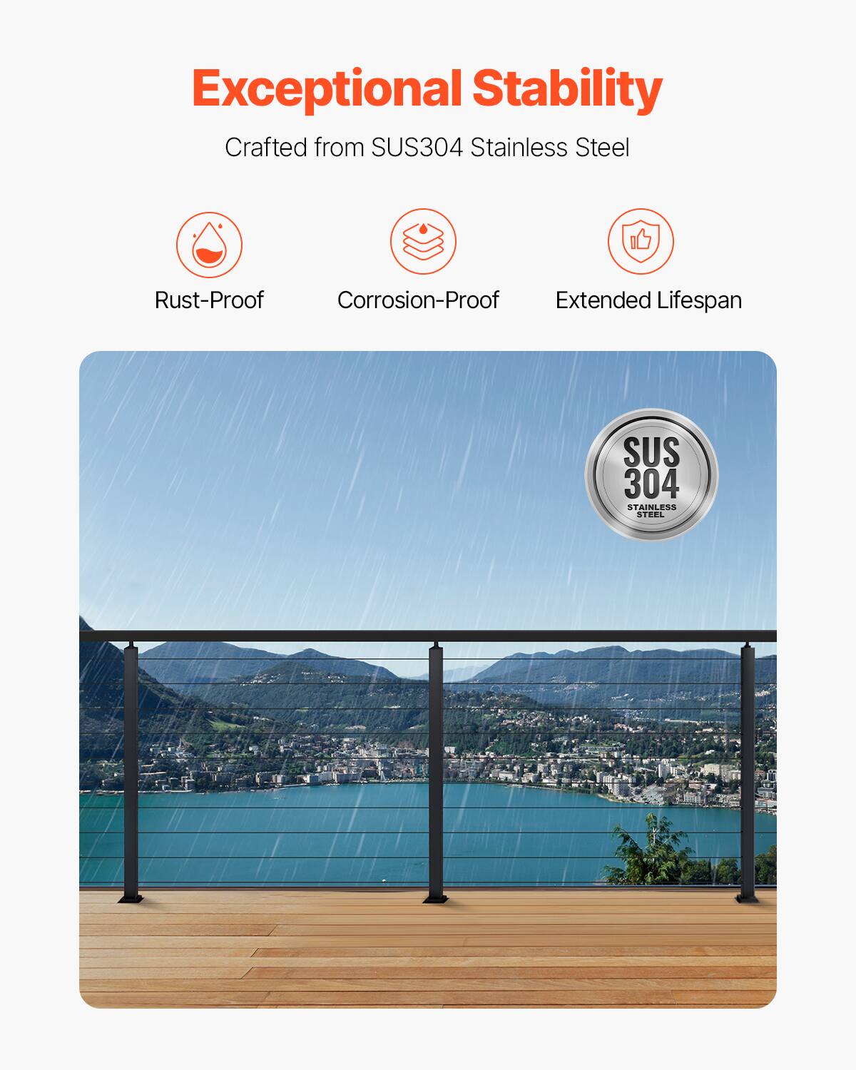 Exceptional Stability  
Crafted from SUS304 Stainless Steel  
Rust-Proof  
Corrosion-Proof  
Extended Lifespan  
SUS 304 Stainless Steel