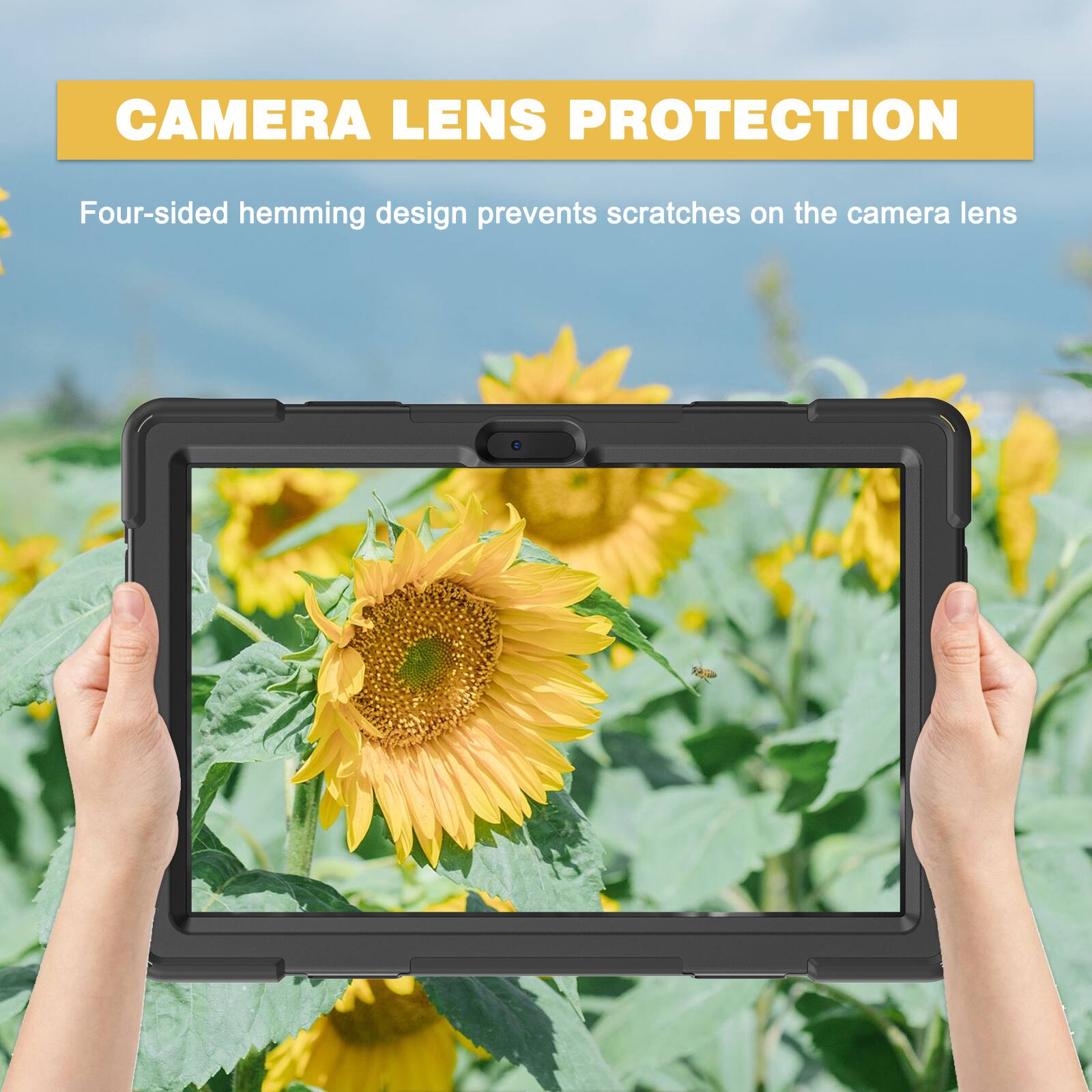 CAMERA LENS PROTECTION

Four-sided hemming design prevents scratches on the camera lens