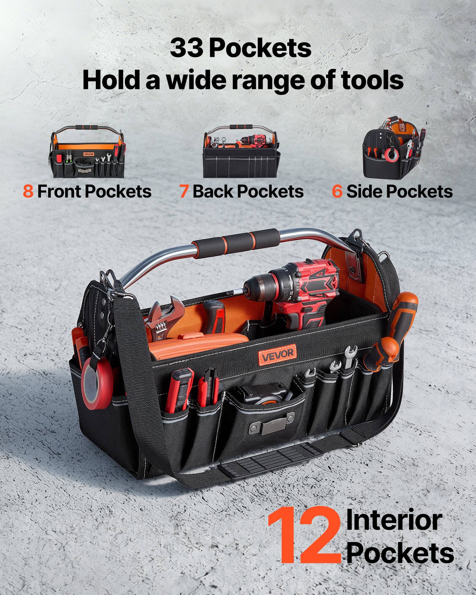33 Pockets Hold a wide range of tools

8 Front Pockets
7 Back Pockets
6 Side Pockets

12 Interior Pockets