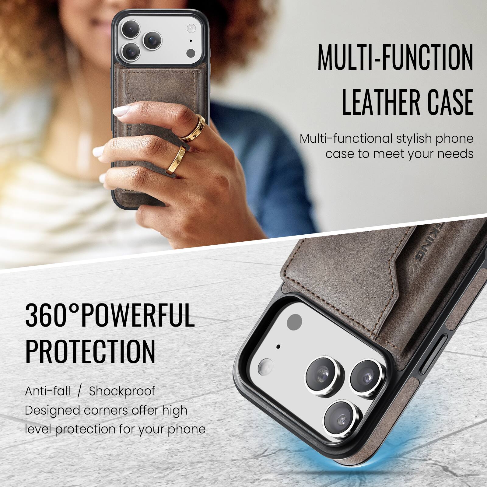 MULTI-FUNCTION LEATHER CASE

Multi-functional stylish phone case to meet your needs

360° POWERFUL PROTECTION

Anti-fall / Shockproof
Designed corners offer high level protection for your phone