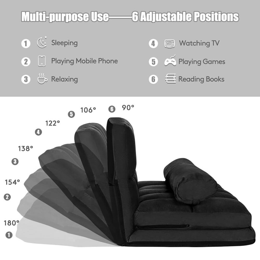 Multi-purpose Use  
6 Adjustable Positions

1. Sleeping
2. Playing Mobile Phone
3. Relaxing
4. Watching TV
5. Playing Games
6. Reading Books

122°  
138°  
154°  
180°  
106°  
90°