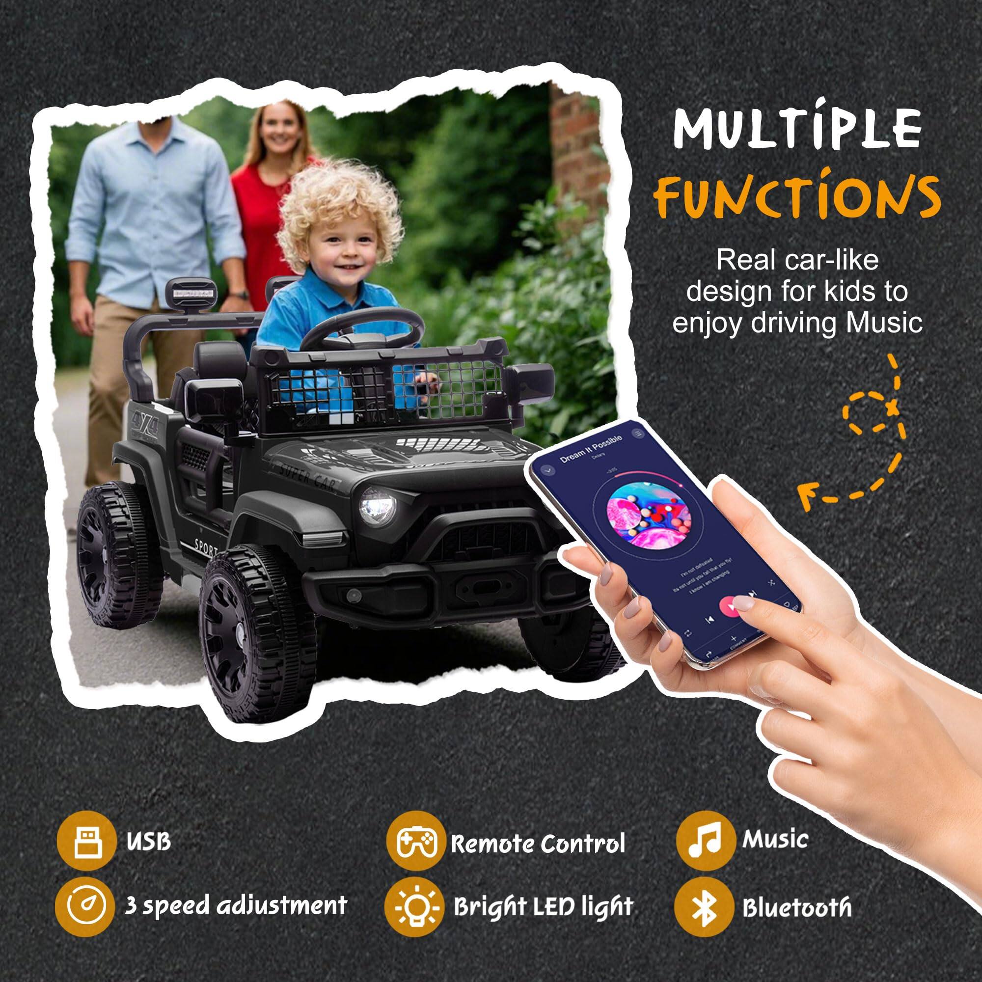 MULTIPLE FUNCTIONS  
Real car-like design for kids to enjoy driving Music  

- USB  
- 3 speed adjustment  
- Remote Control  
- Bright LED light  
- Music  
- Bluetooth