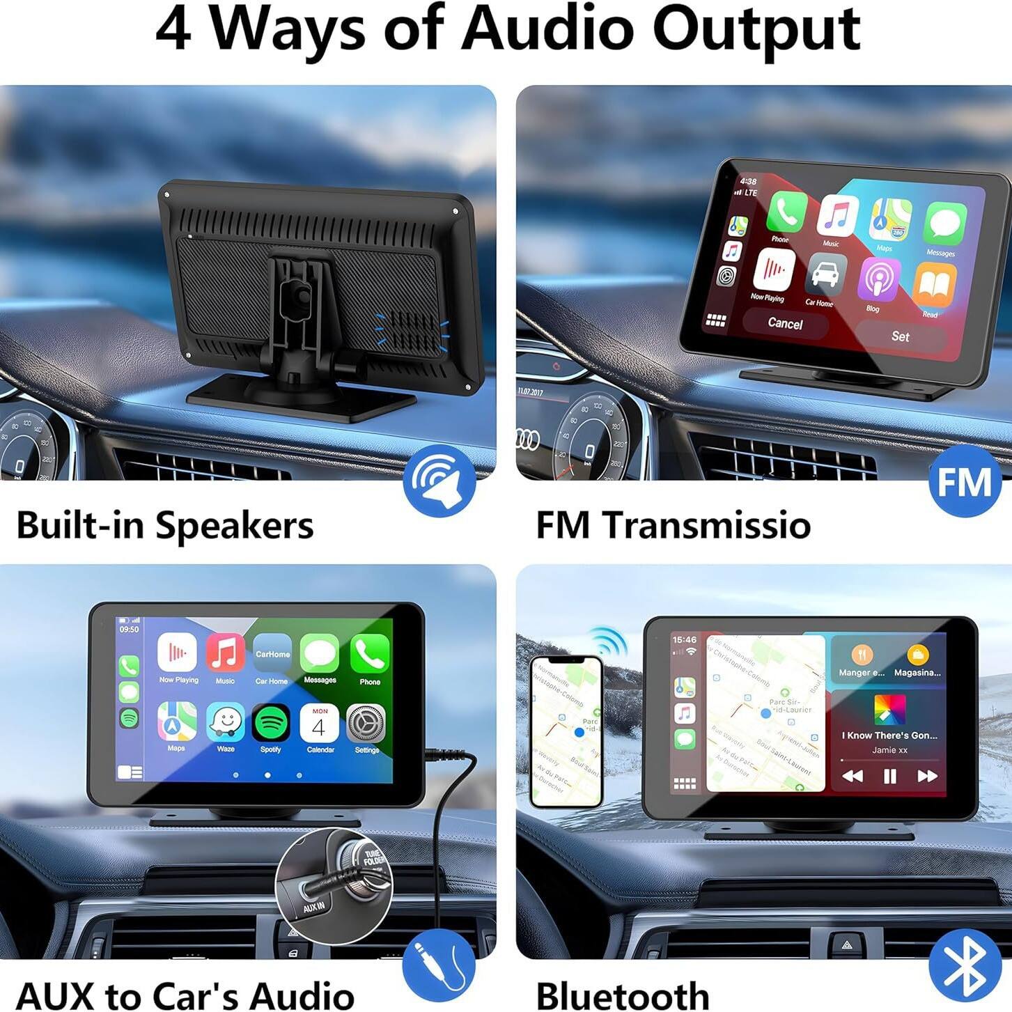 4 Ways of Audio Output

- Built-in Speakers
- FM Transmission
- AUX to Car's Audio
- Bluetooth