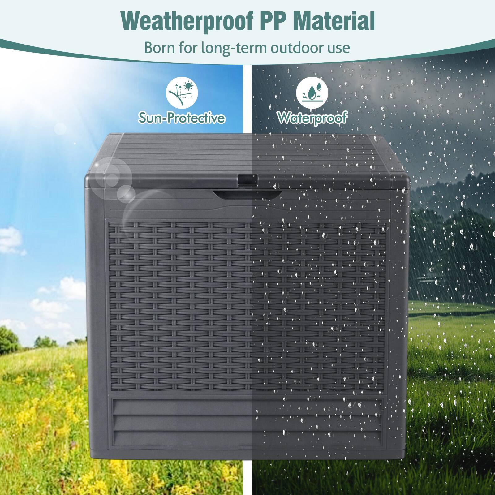 Weatherproof PP Material  
Born for long-term outdoor use  
Sun-Protective  
Waterproof