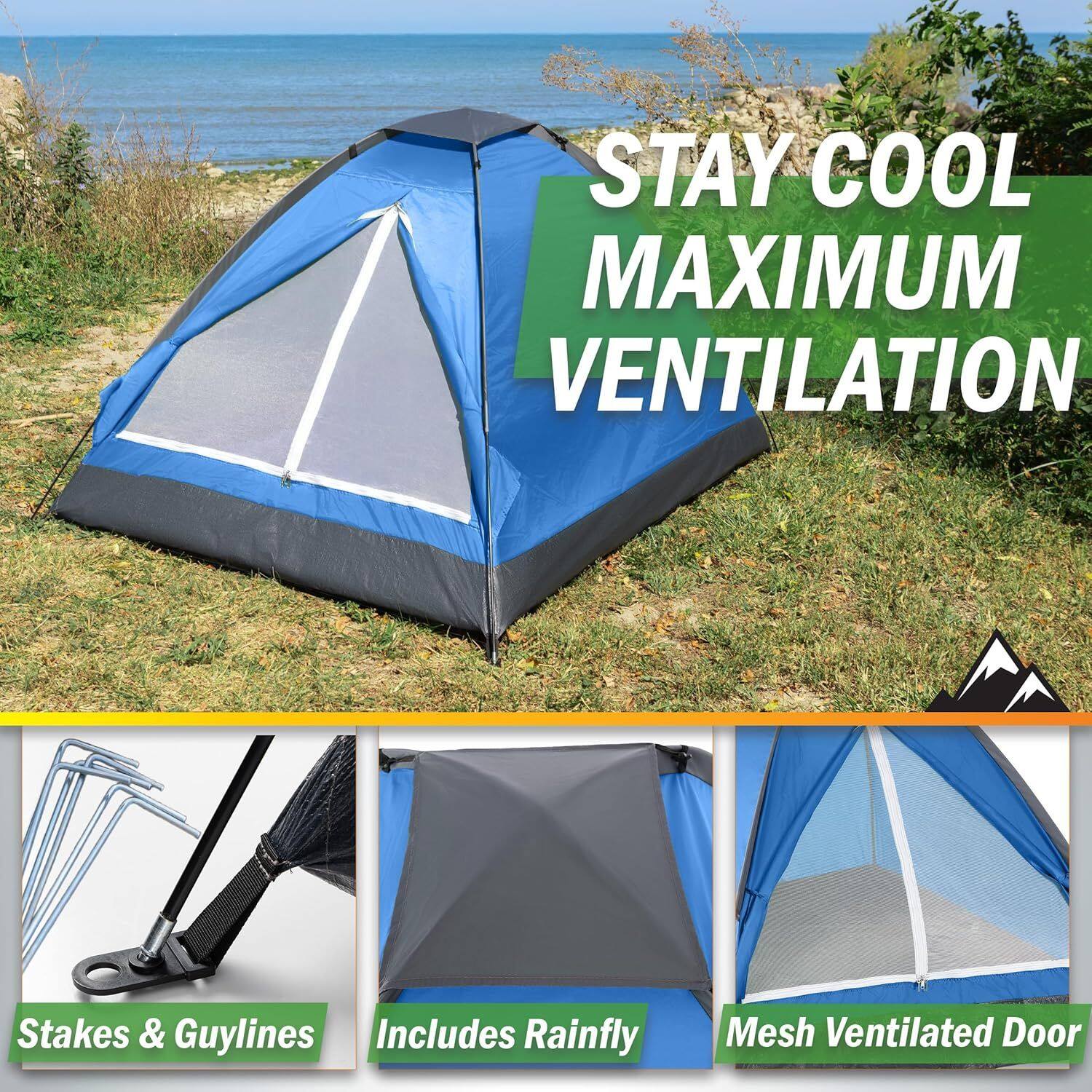 STAY COOL  
MAXIMUM VENTILATION  

Stakes & Guylines  
Includes Rainfly  
Mesh Ventilated Door