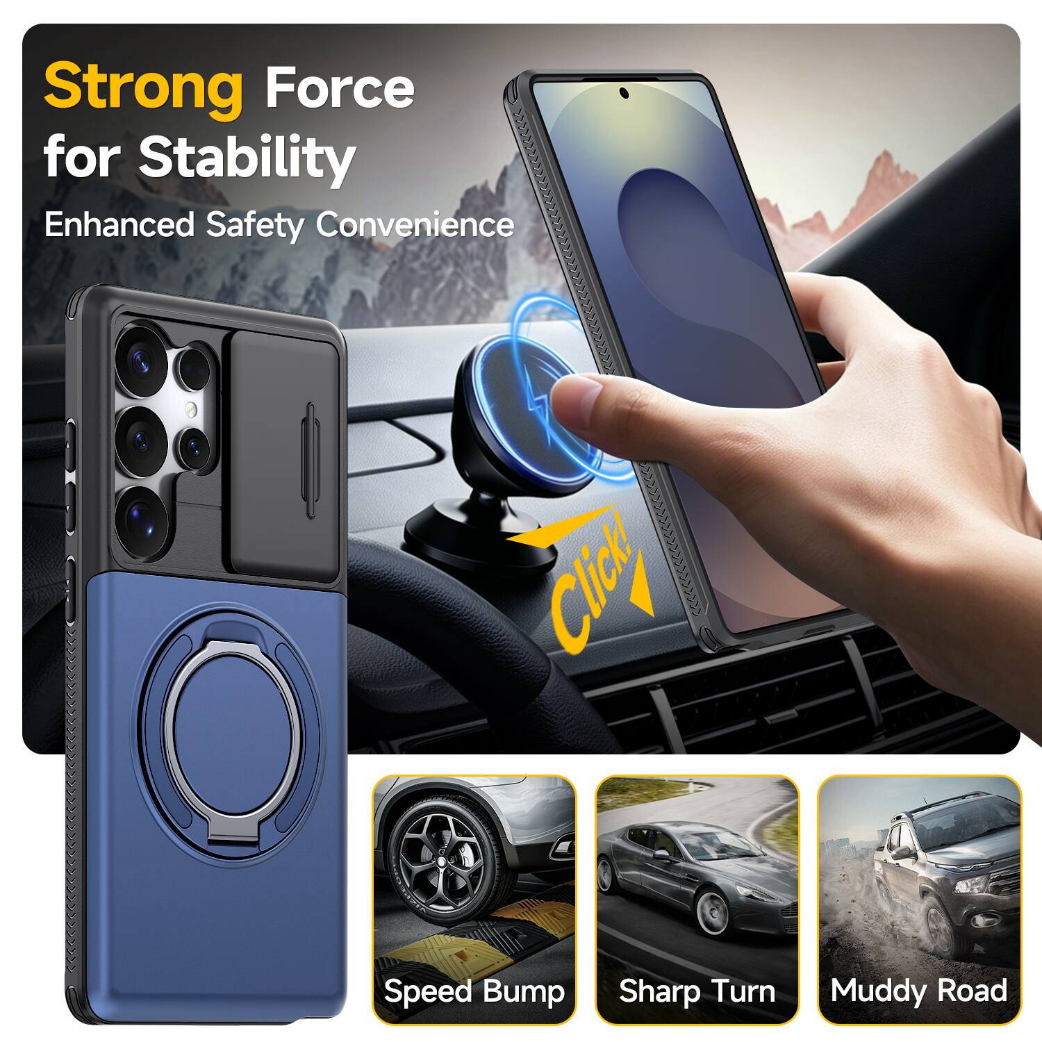 Strong Force for Stability  
Enhanced Safety Convenience  

Click  

Speed Bump  
Sharp Turn  
Muddy Road