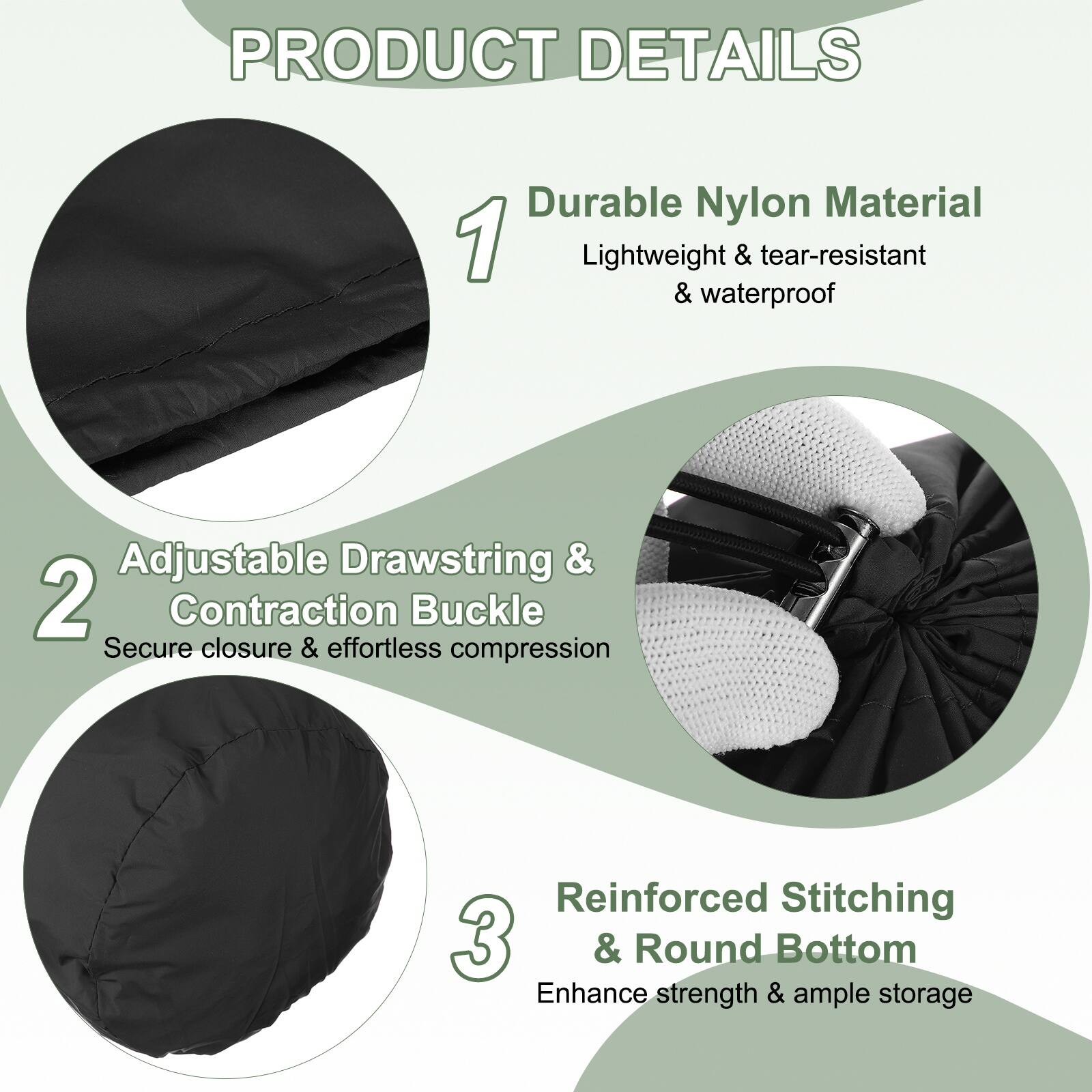 PRODUCT DETAILS

1. Durable Nylon Material  
   Lightweight & tear-resistant & waterproof

2. Adjustable Drawstring & Contraction Buckle  
   Secure closure & effortless compression

3. Reinforced Stitching & Round Bottom  
   Enhance strength & ample storage