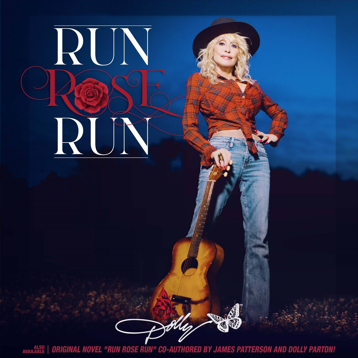 RUN ROSE RUN

ALSO AVAILABLE | ORIGINAL NOVEL "RUN ROSE RUN" CO-AUTHORED BY JAMES PATTERSON AND DOLLY PARTON!