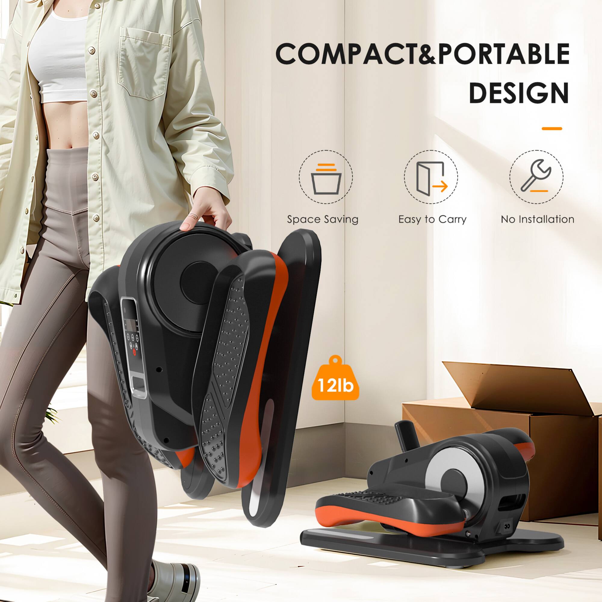 COMPACT & PORTABLE DESIGN  
Space Saving  
Easy to Carry  
No Installation  
12lb