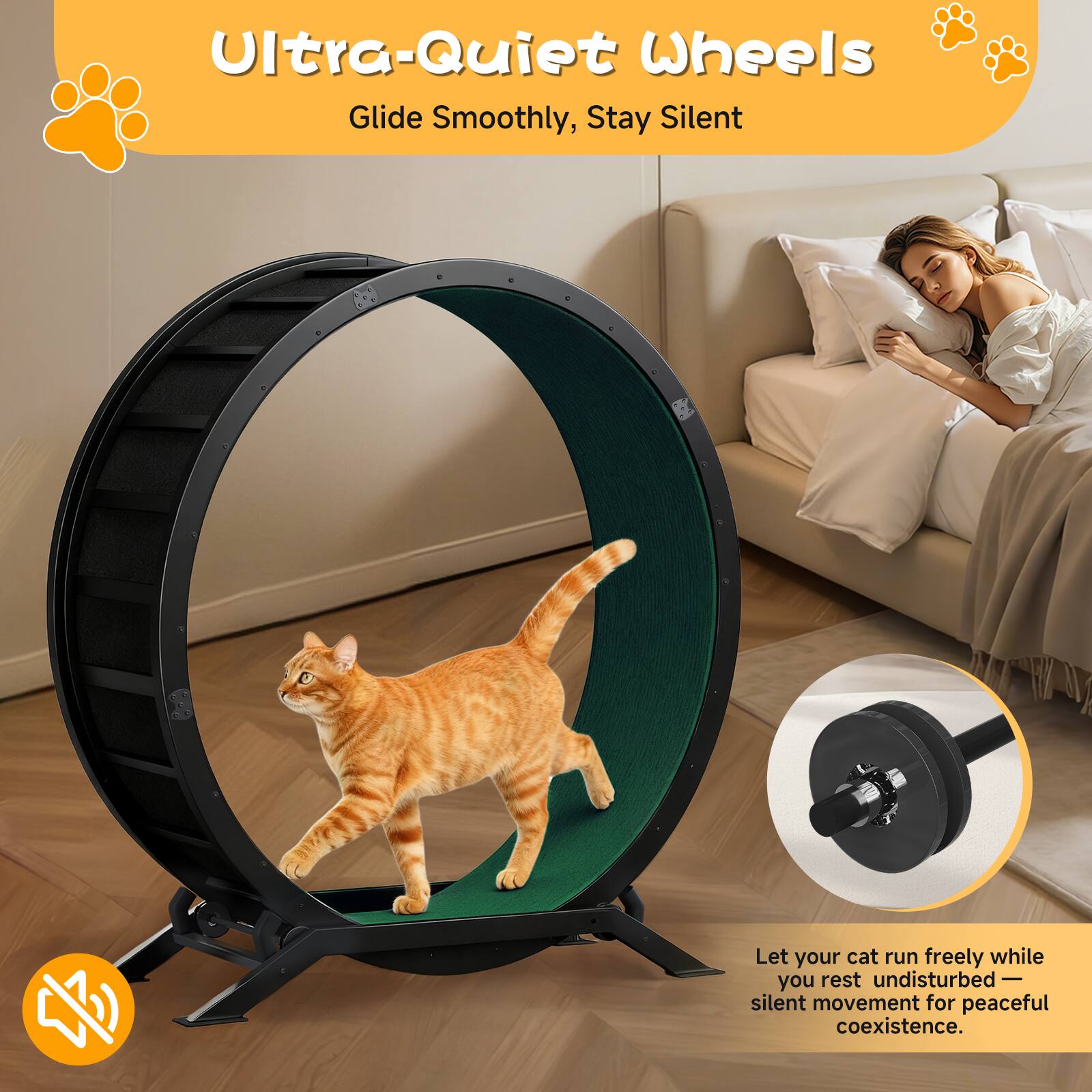 Ultra-Quiet Wheels Glide Smoothly, Stay Silent

Let your cat run freely while you rest undisturbed — silent movement for peaceful coexistence.