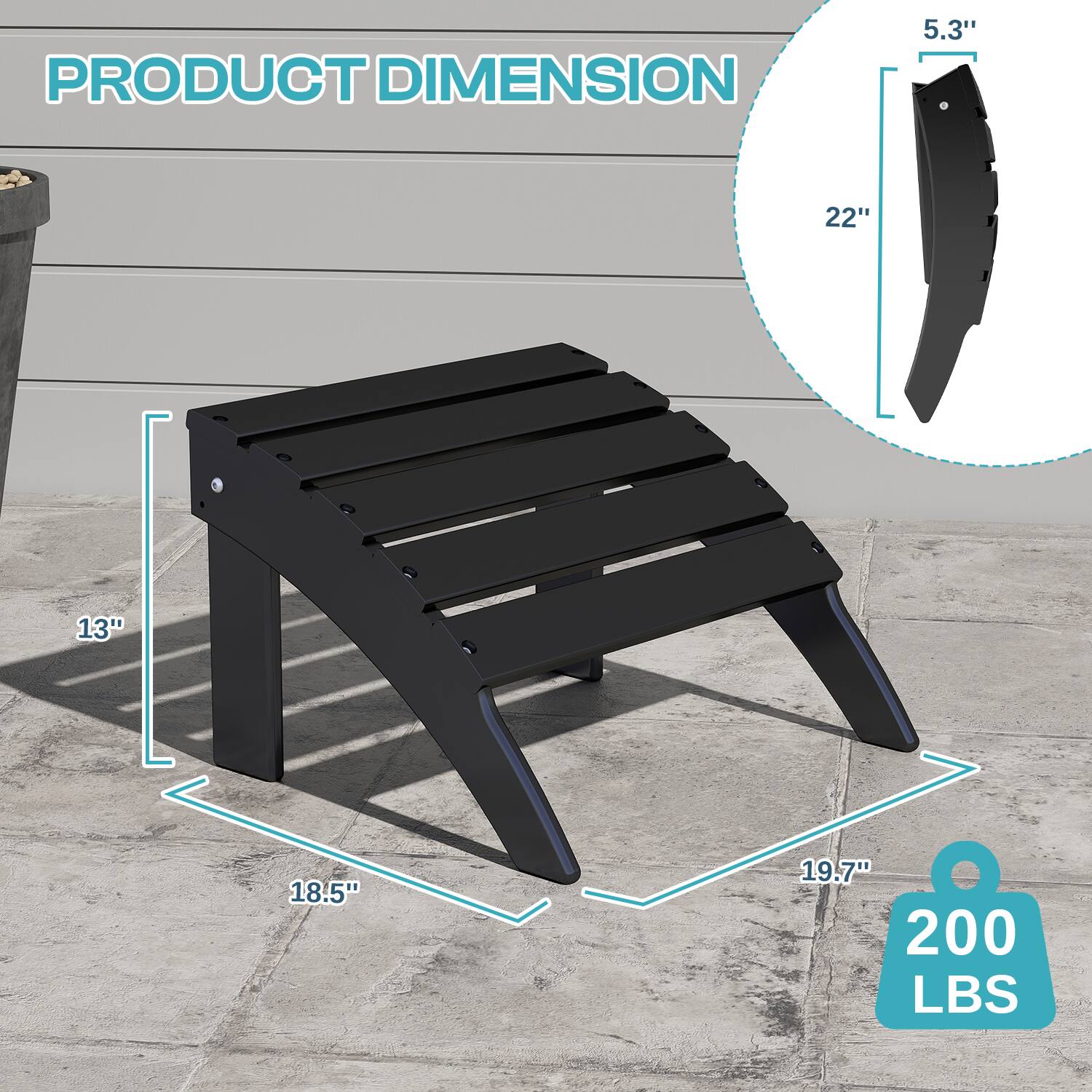 PRODUCT DIMENSION

5.3"  
22"  
13"  
18.5"  
19.7"  
200 LBS