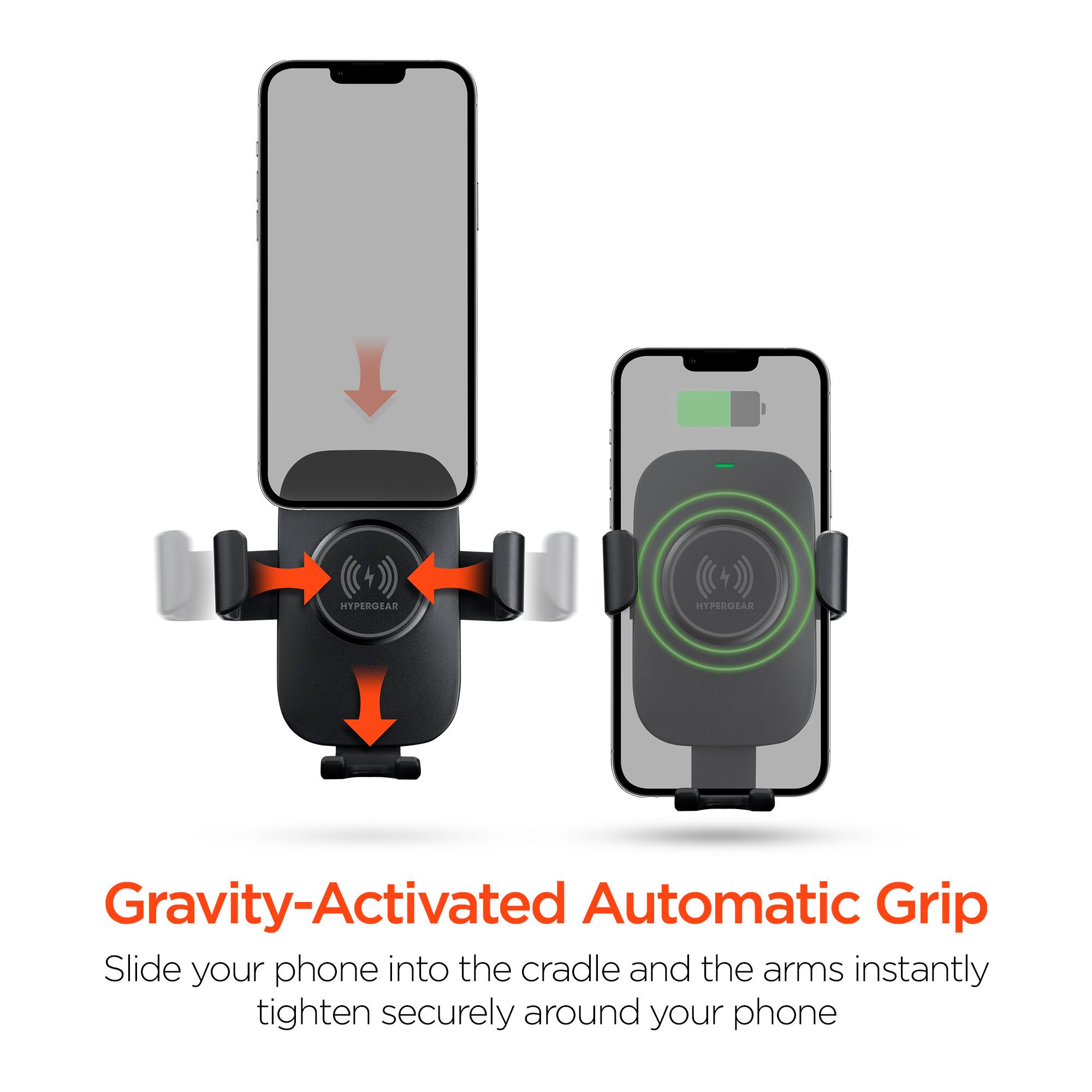 HYPERGEAR  
Gravity-Activated Automatic Grip  
Slide your phone into the cradle and the arms instantly tighten securely around your phone