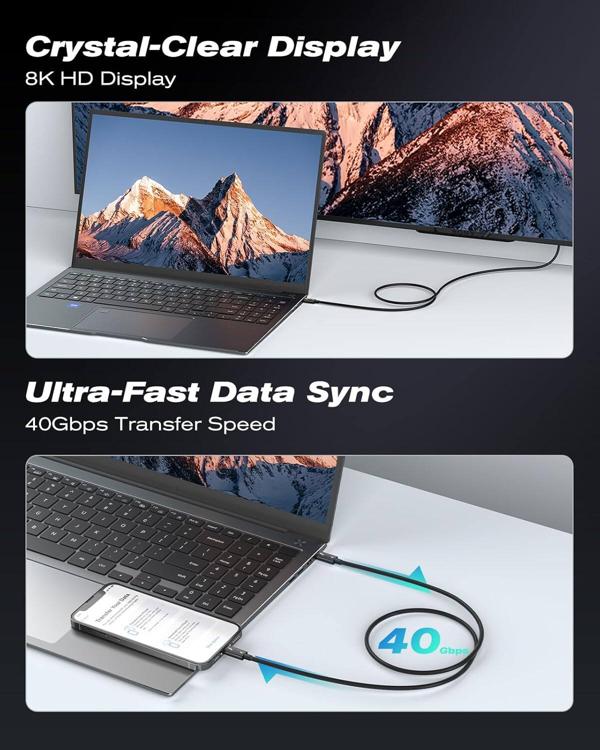 Crystal-Clear Display  
8K HD Display  

Ultra-Fast Data Sync  
40Gbps Transfer Speed