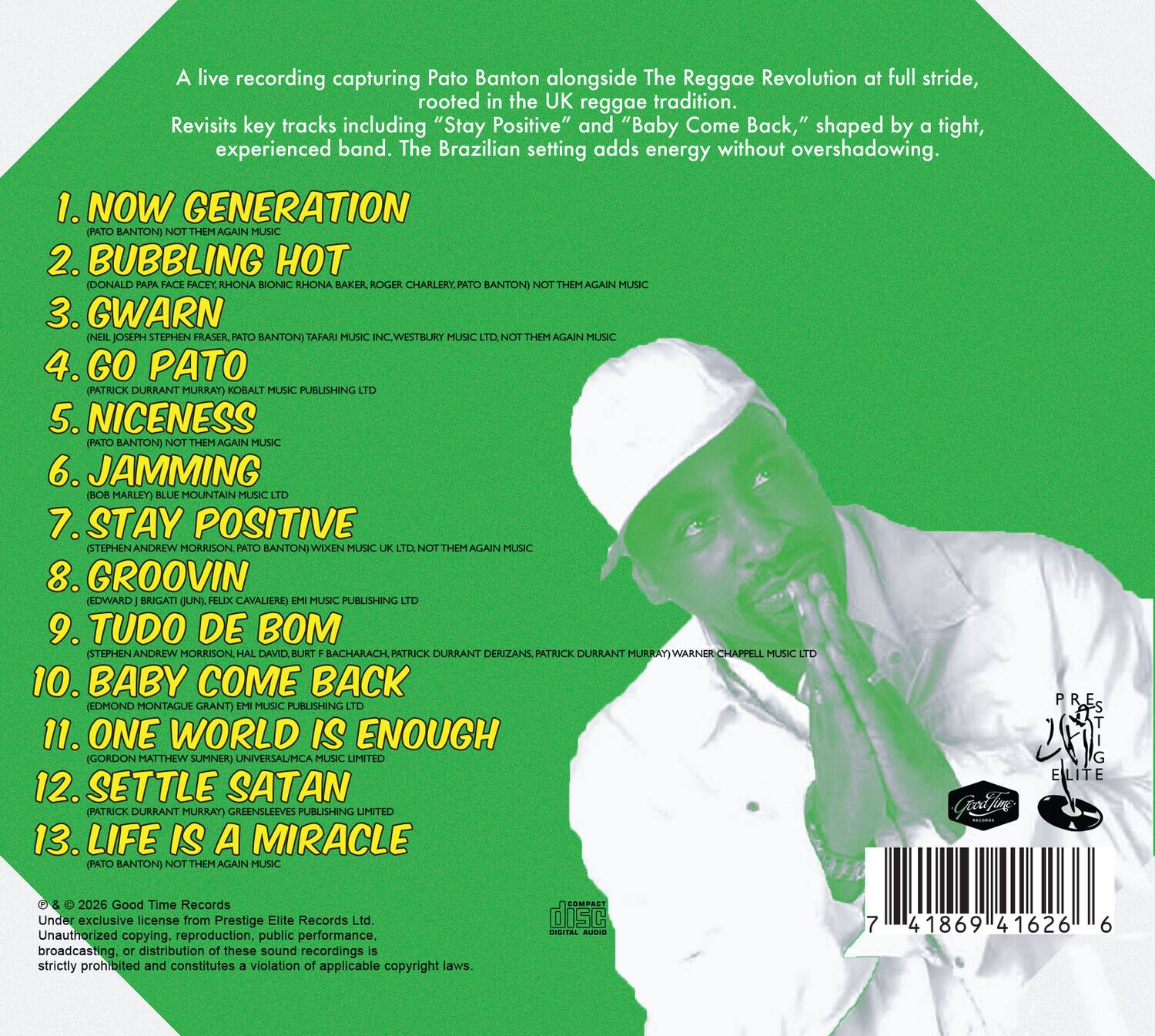 A live recording capturing Pato Banton alongside The Reggae Revolution at full stride, rooted in the UK reggae tradition. Revisits key tracks including "Stay Positive" and "Baby Come Back," shaped by a tight, experienced band. The Brazilian setting adds energy without overshadowing.

1. NOW GENERATION (PATO BANTON NOT THEM AGAIN MUSIC)
2. BUBBLING HOT (DONALD H BONIC, RONHA BAKER, ROGER CHARLEY, BANTON NOT THEM AGAIN MUSIC)
3. GWARN (NEL JOSEPH STEPHEN RASER, BANTON TAFARI MUSIC INC., WESTBLIKT MUSIC LTD, NOT THEM AGAIN MUSIC)
4. GO PATO (PATRICK DURRANT MURRAY) ROBALT MUSIC PUBLISHING LTD
5. NICENESS (PATO BANTON NOT THEM AGAIN MUSIC)
6. JAMMING (BOB MARLEY BLUE MOUNTAIN MUSIC LTD)
7. STAY POSITIVE (STEPHEN ANDREW MORRISON, PATO BANTON WIXEN MUSIC LTD, NOT THEM AGAIN MUSIC)
8. GROOVIN (EDWARD BRIGATI JUN, LUX CAVAL