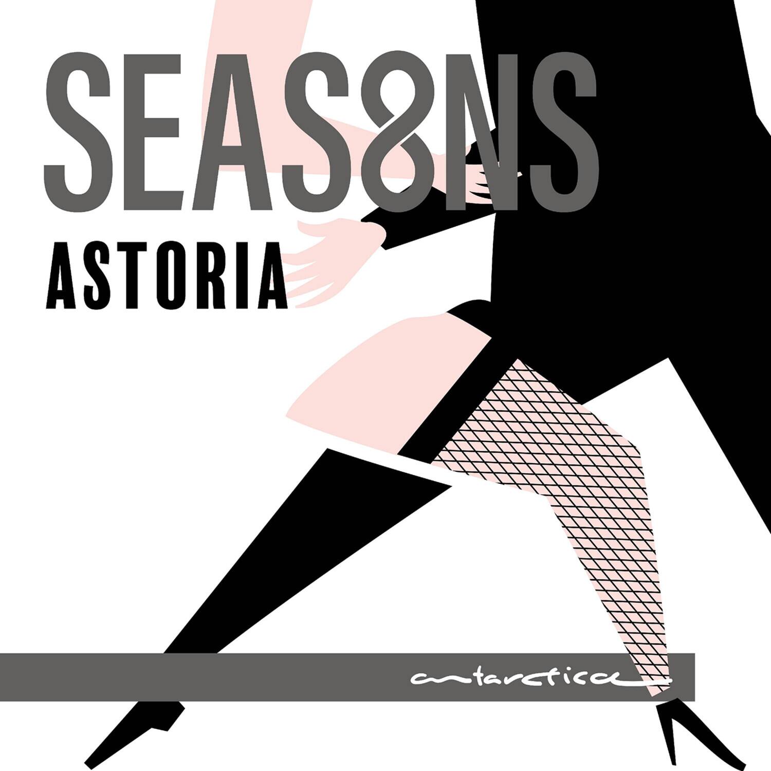 SEASONS  
ASTORIA  
antarctica