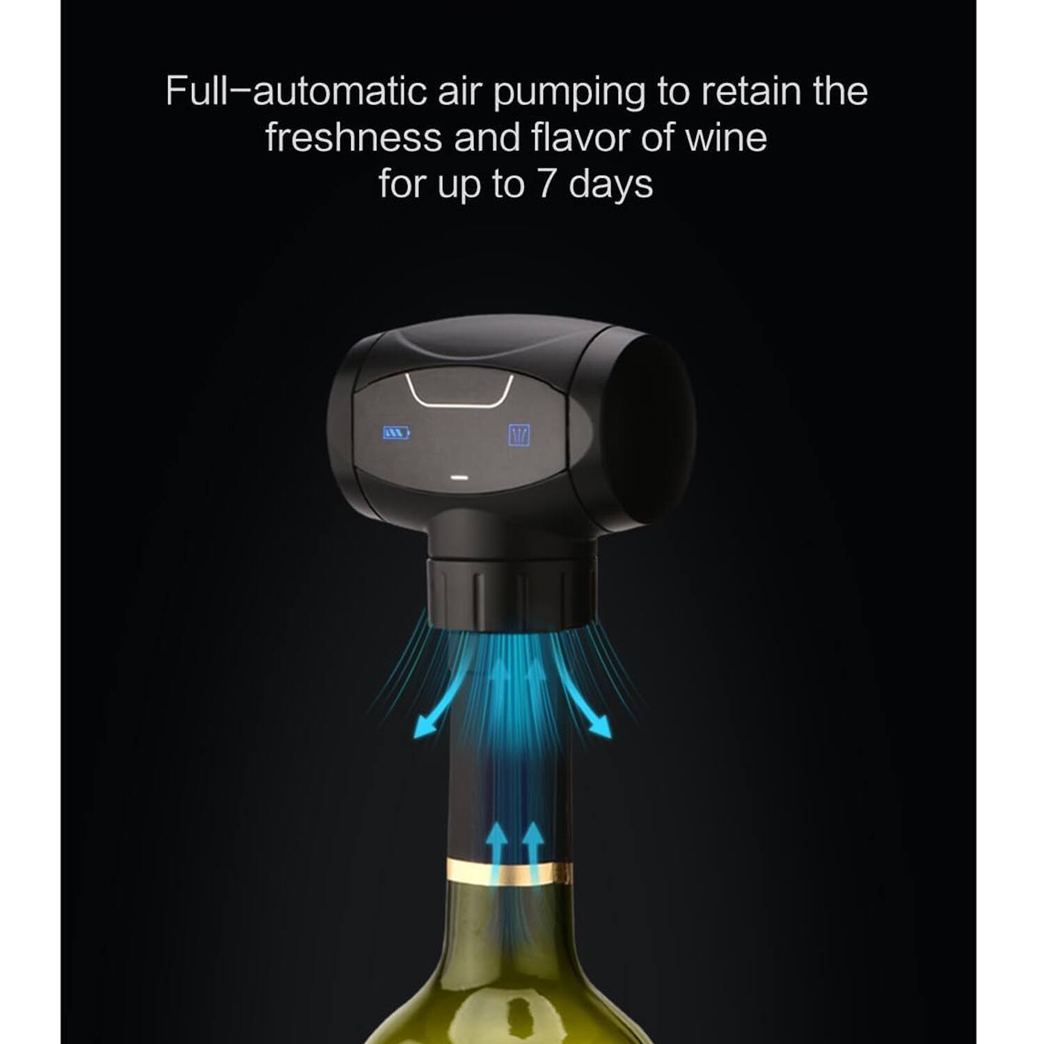 Full-automatic air pumping to retain the freshness and flavor of wine for up to 7 days
