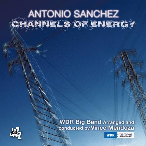 Antonio Sanchez - Channels Of Energy   - COMPACT DISCS [CD]