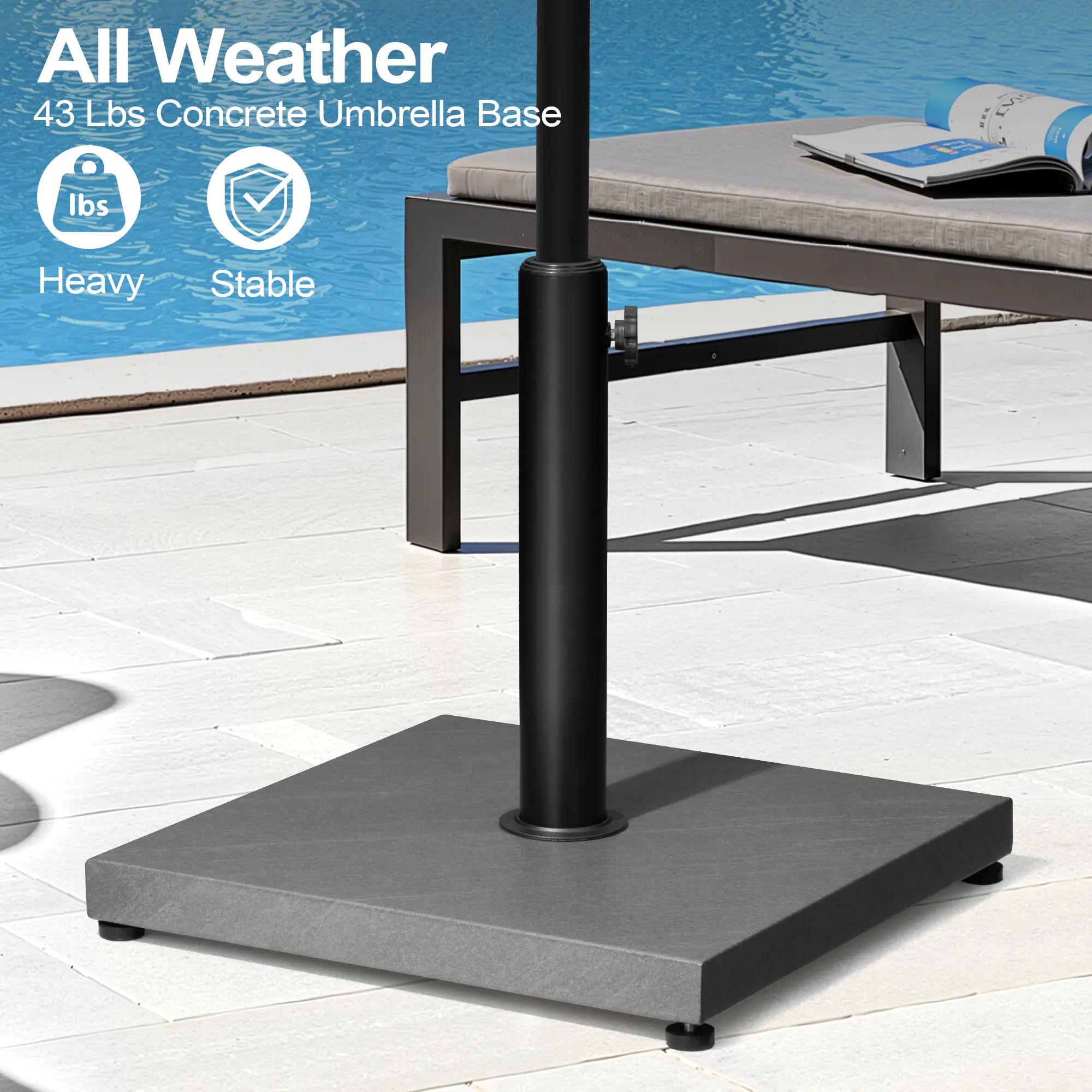 All Weather  
43 Lbs Concrete Umbrella Base  
Heavy  
Stable