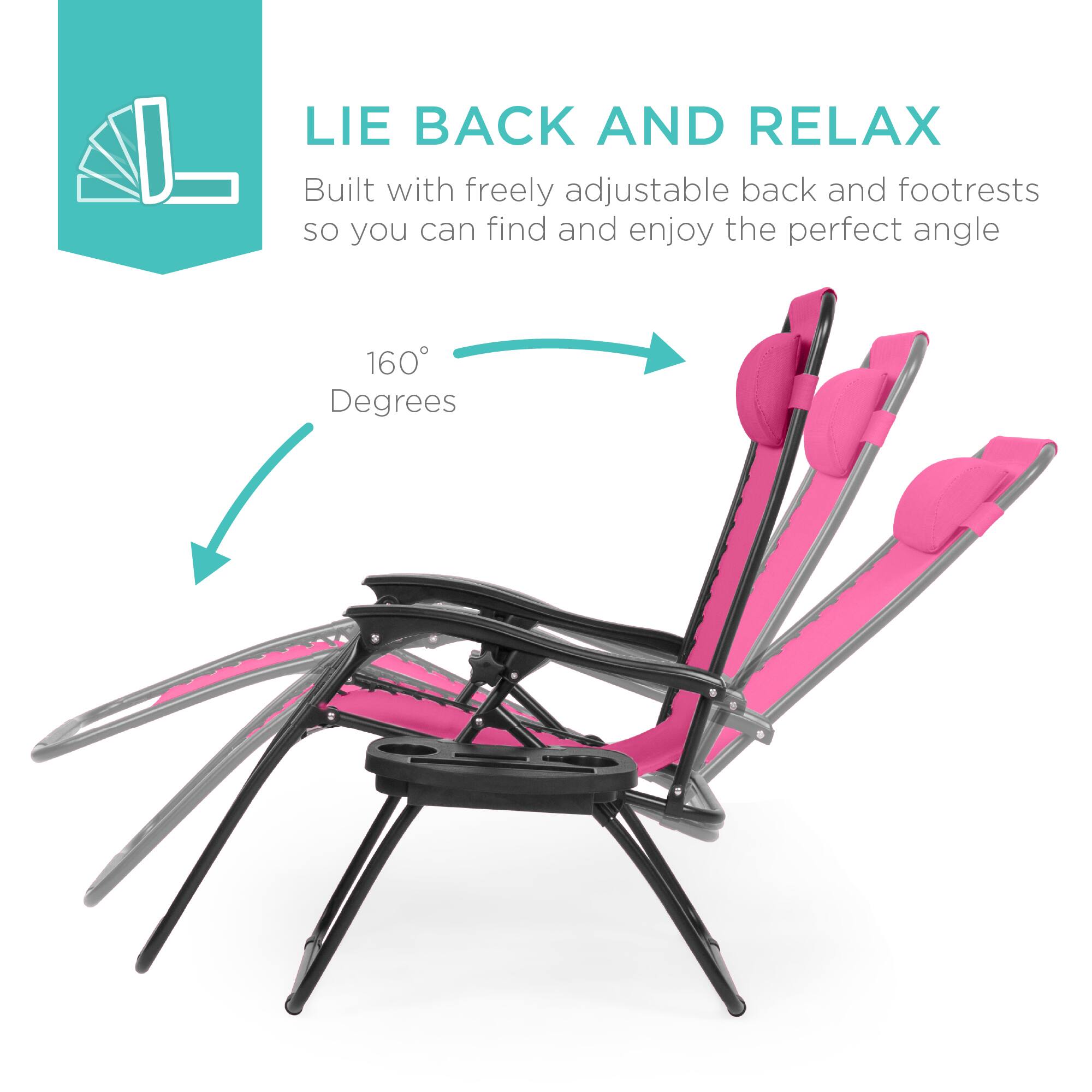 LIE BACK AND RELAX  
Built with freely adjustable back and footrests so you can find and enjoy the perfect angle  

160° Degrees