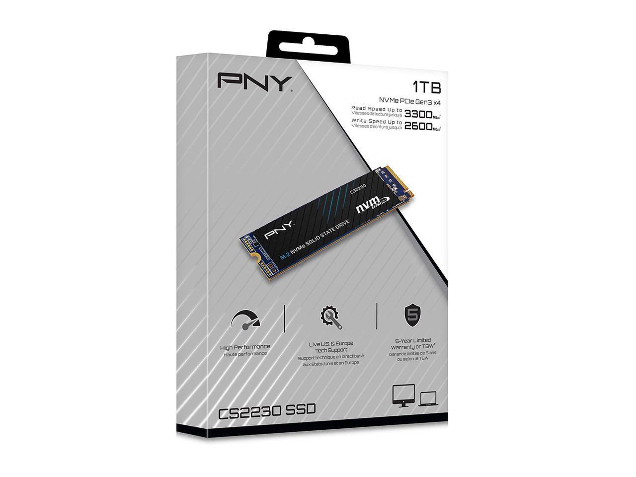PNY 1TB NVMe PCIe Gen3 x4  
Read Speed up to 3300 MB/s  
Write Speed up to 2600 MB/s  

M.2 NVMe Solid State Drive  
High Performance  
Live US & Europe Tech Support  
5-Year Limited Warranty or TBW  

CS2230 SSD