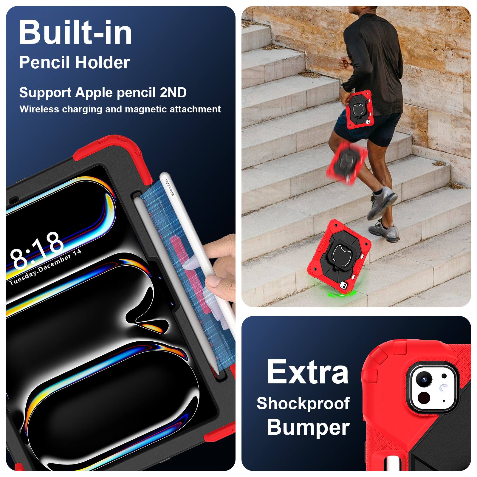 Built-in Pencil Holder  
Support Apple pencil 2ND  
Wireless charging and magnetic attachment  

8:18  
Tuesday, December 14  

Extra Shockproof Bumper
