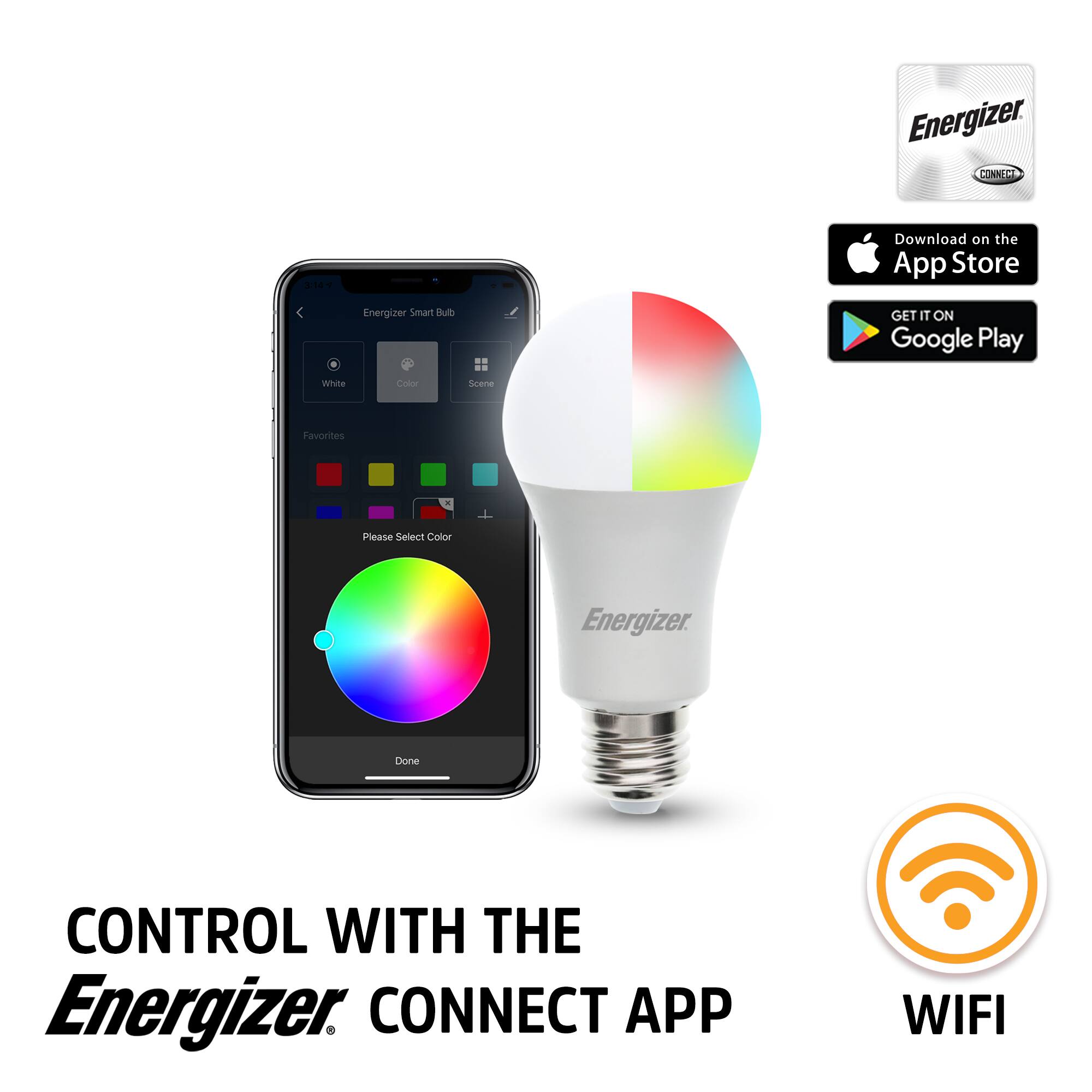 Energizer.  
CONNECT 21  
Download on the App Store  
Energizer Smart n4  
GET IT ON Google Play  
White Color Scene Favorites  
Please Select Color  
Done  
CONTROL WITH THE Energizer CONNECT APP WIFI