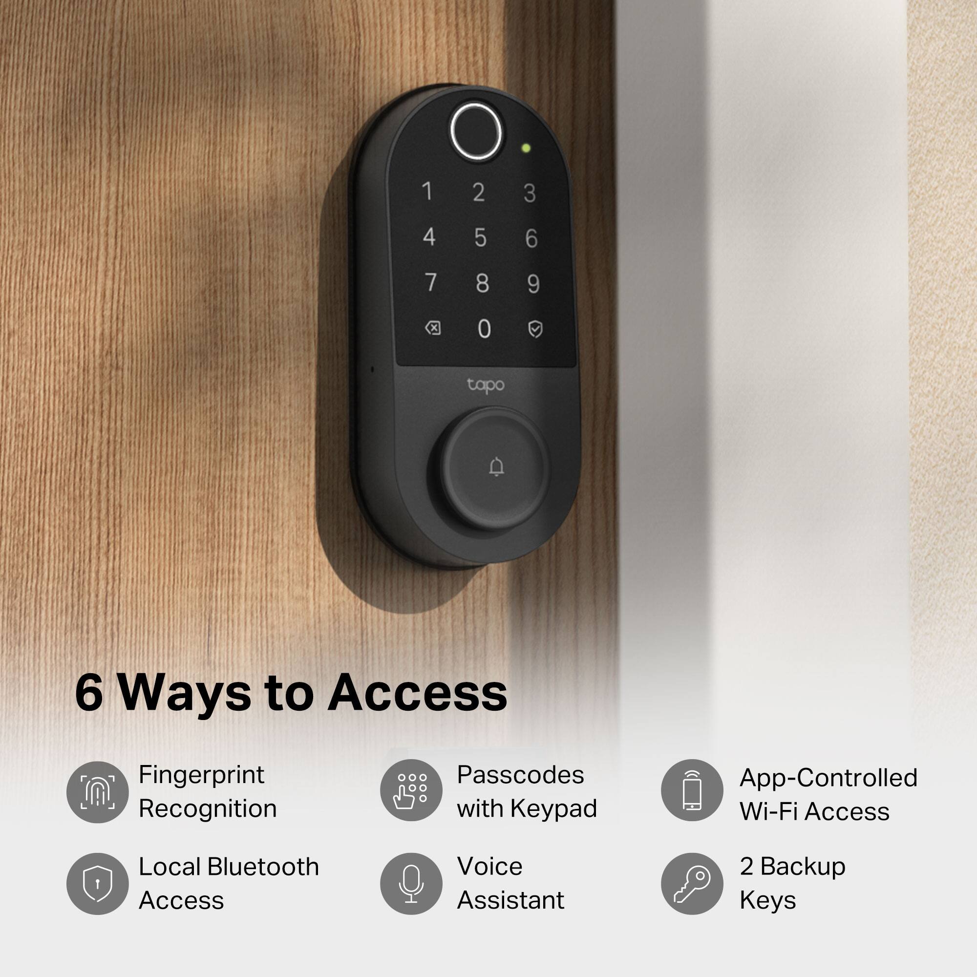 6 Ways to Access

- Fingerprint Recognition
- Passcodes with Keypad
- Local Bluetooth Access
- Voice Assistant
- App-Controlled Wi-Fi Access
- 2 Backup Keys