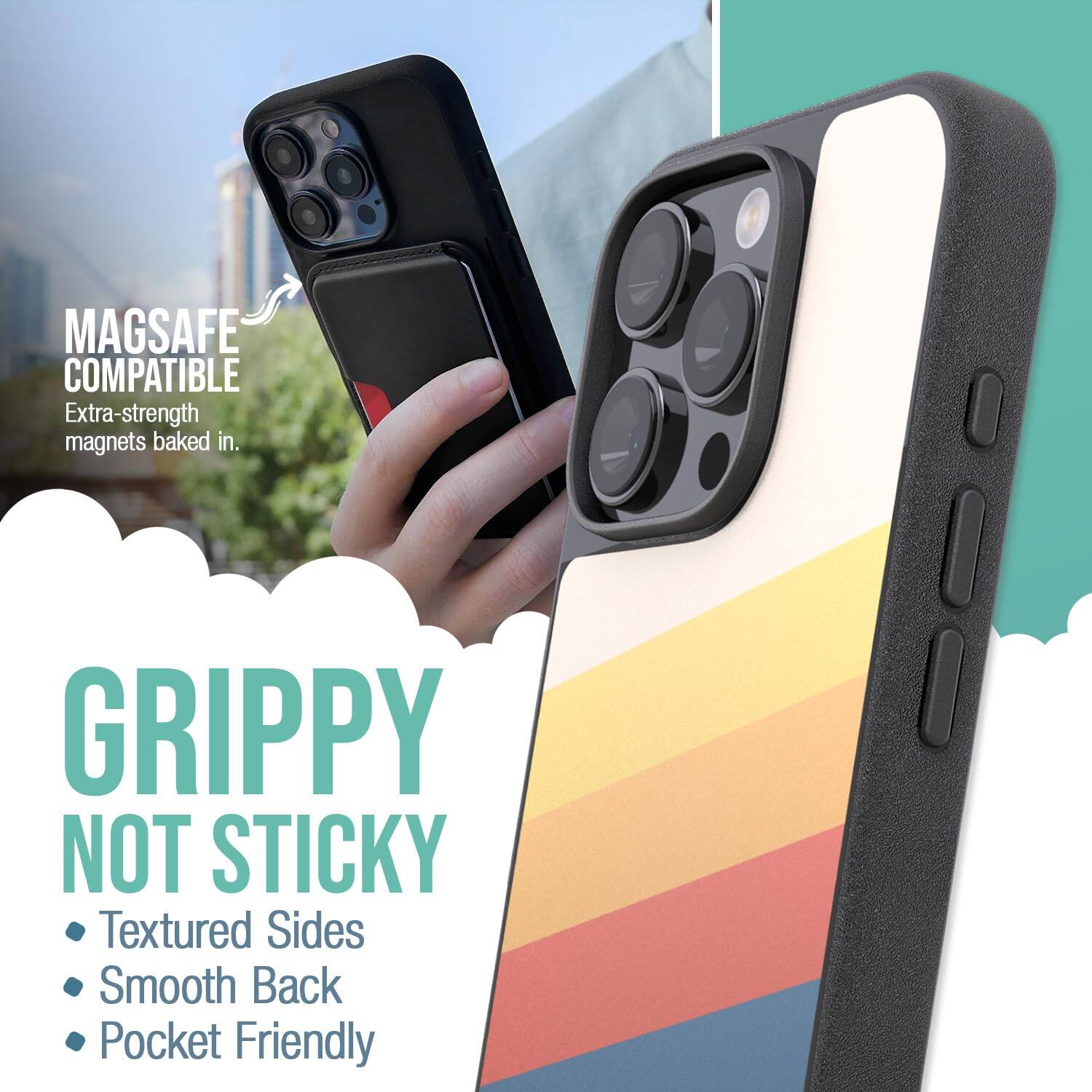 MAGSAFE COMPATIBLE  
Extra-strength magnets baked in.  

GRIPPY NOT STICKY  
Textured Sides  
Smooth Back  
Pocket Friendly