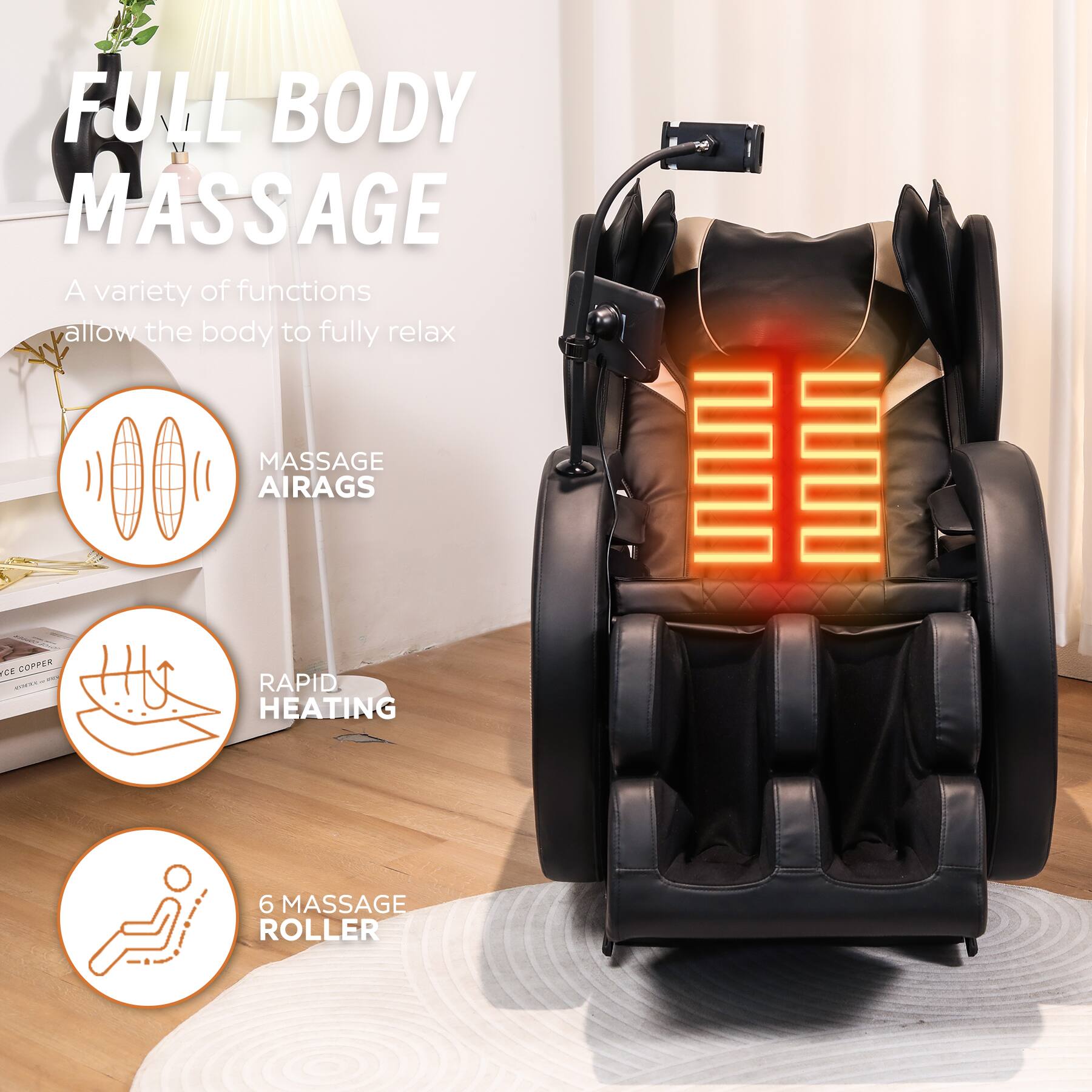 FULL BODY MASSAGE  
A variety of functions allow the body to fully relax  

MASSAGE AIRAGS  
RAPID HEATING  
6 MASSAGE ROLLER