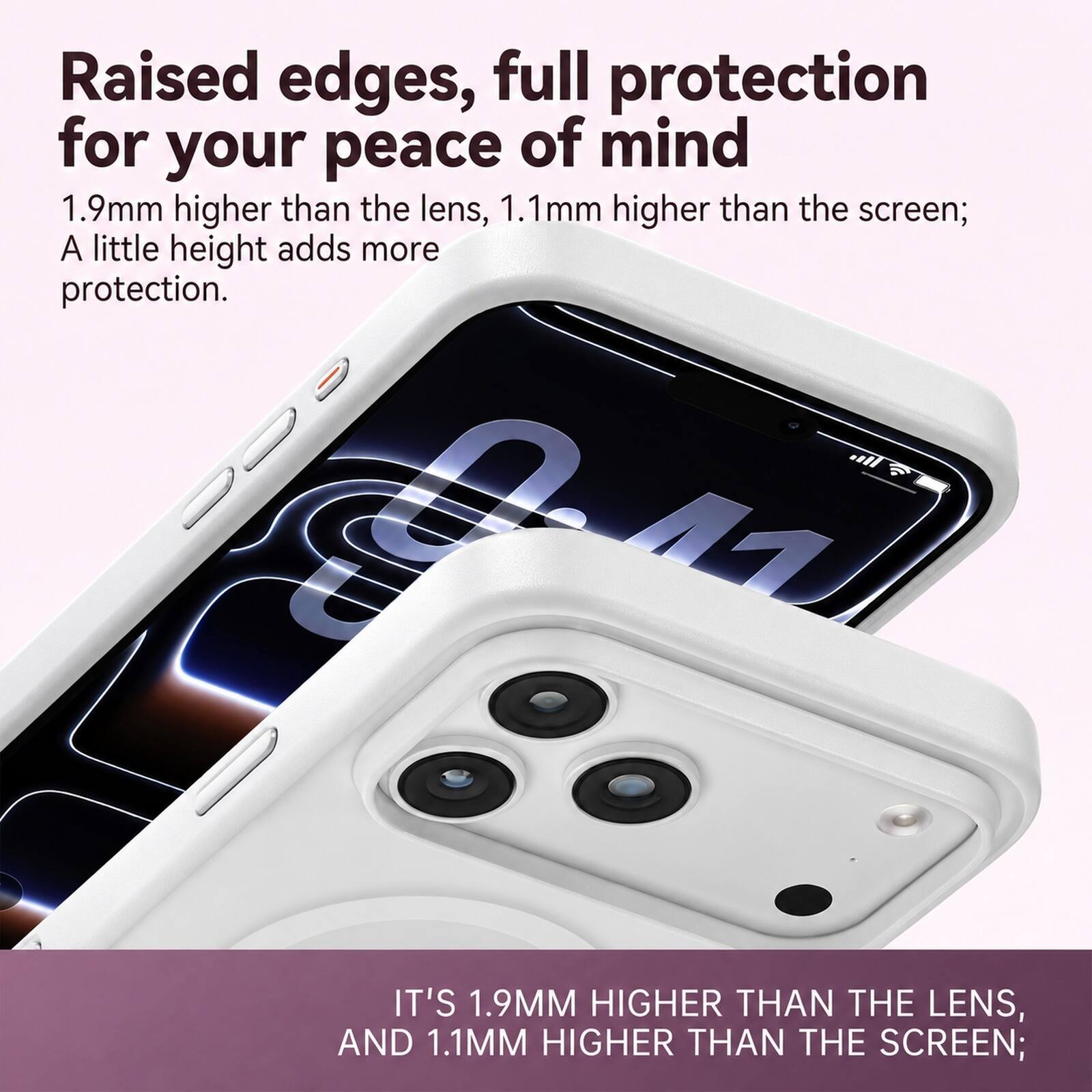Raised edges, full protection for your peace of mind  
1.9mm higher than the lens, 1.1mm higher than the screen;  
A little height adds more protection.  

IT'S 1.9MM HIGHER THAN THE LENS, AND 1.1MM HIGHER THAN THE SCREEN;