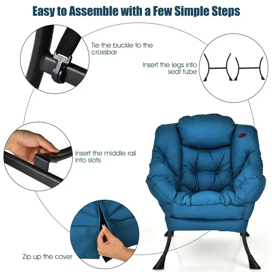 Easy to Assemble with a Few Simple Steps:

1. Tie the buckle to the crossbar
2. Insert the legs into the seat tube
3. Insert the middle rail into the slots
4. Zip up the cover