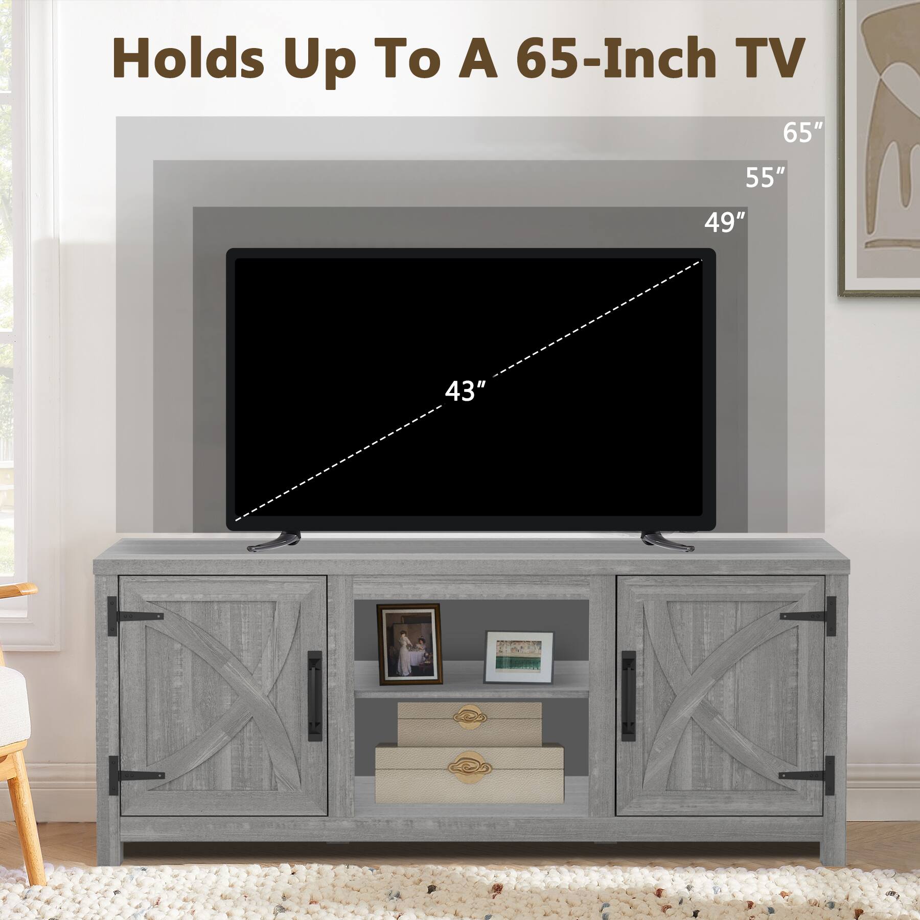 Holds Up To A 65-Inch TV

65"
55"
49"
43"