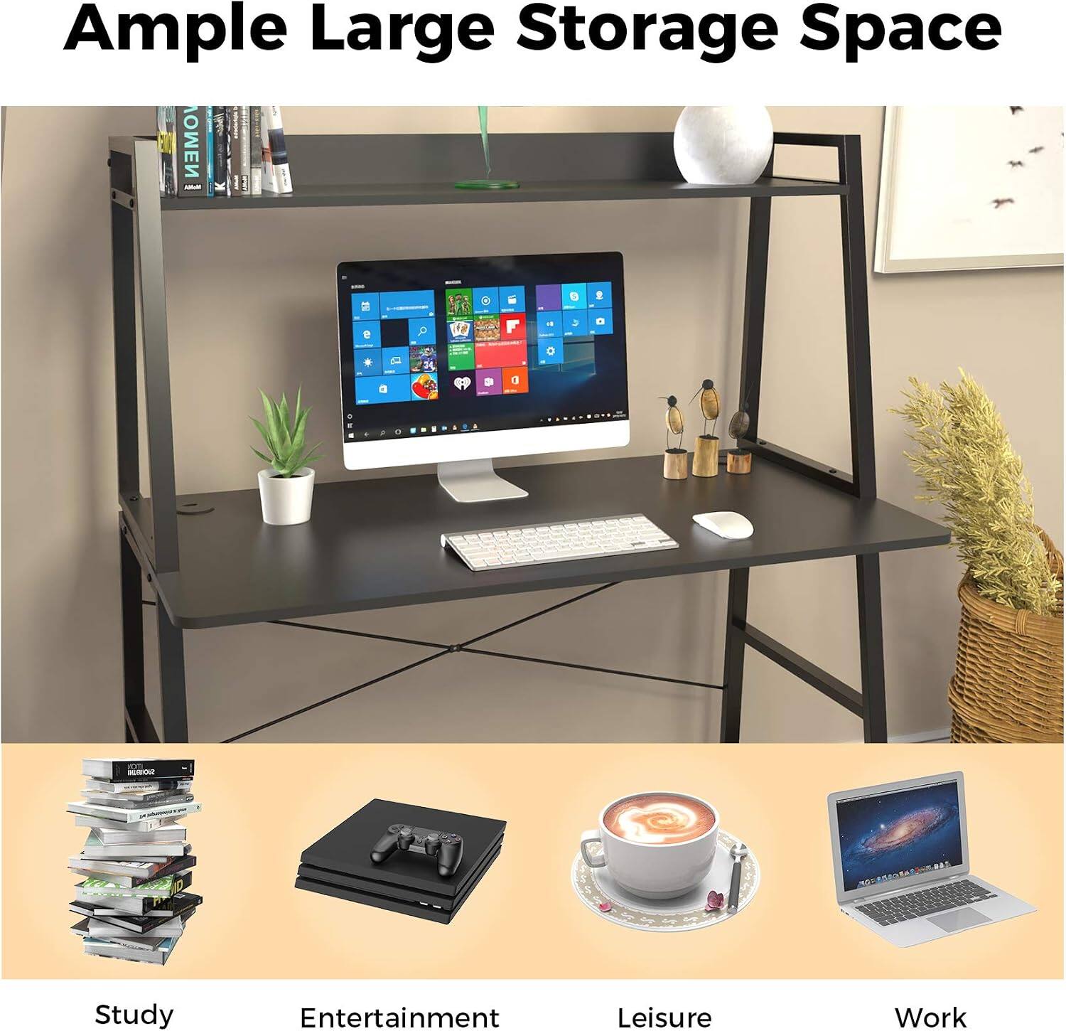 Ample Large Storage Space

Study Entertainment Leisure Work