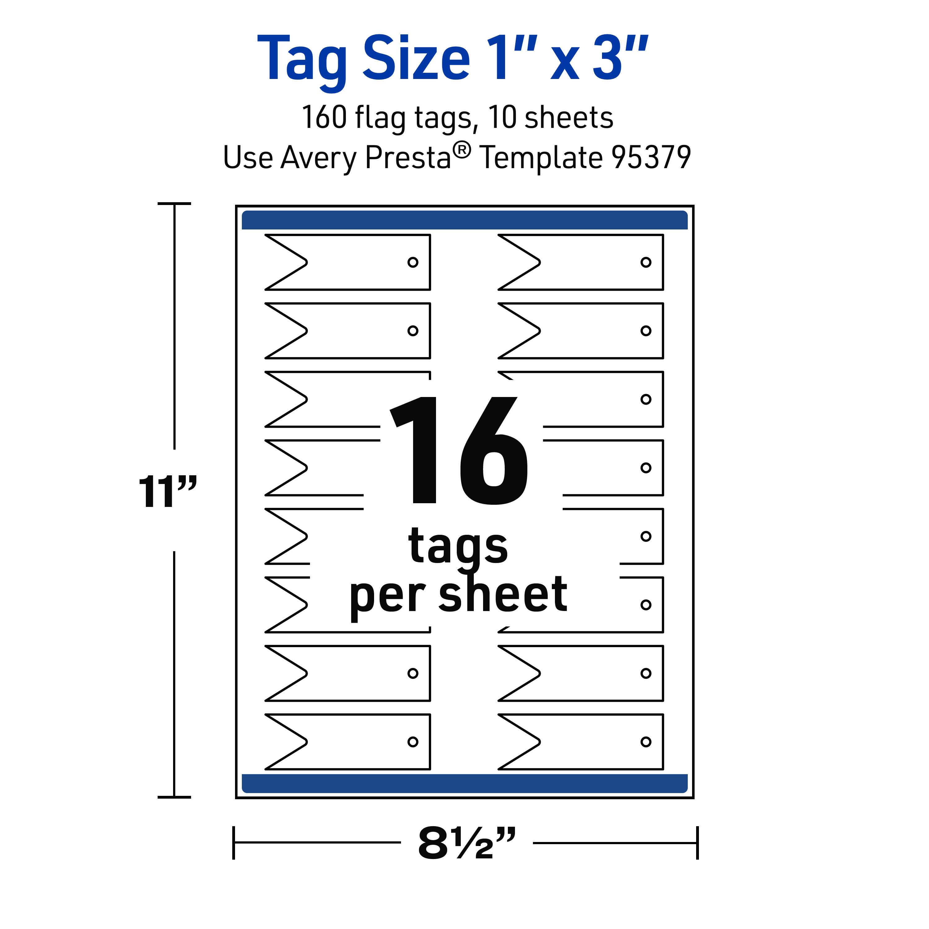 Tag Size 1" x 3"  
160 flag tags, 10 sheets  
Use Avery Presta® Template 95379  
11" x 8½"  
16 tags per sheet