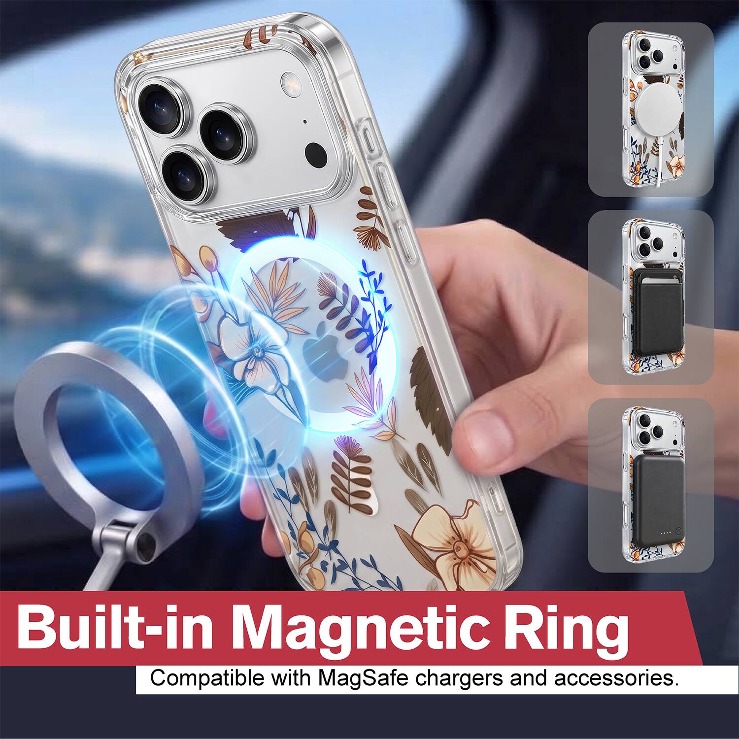 Built-in Magnetic Ring  
Compatible with MagSafe chargers and accessories.