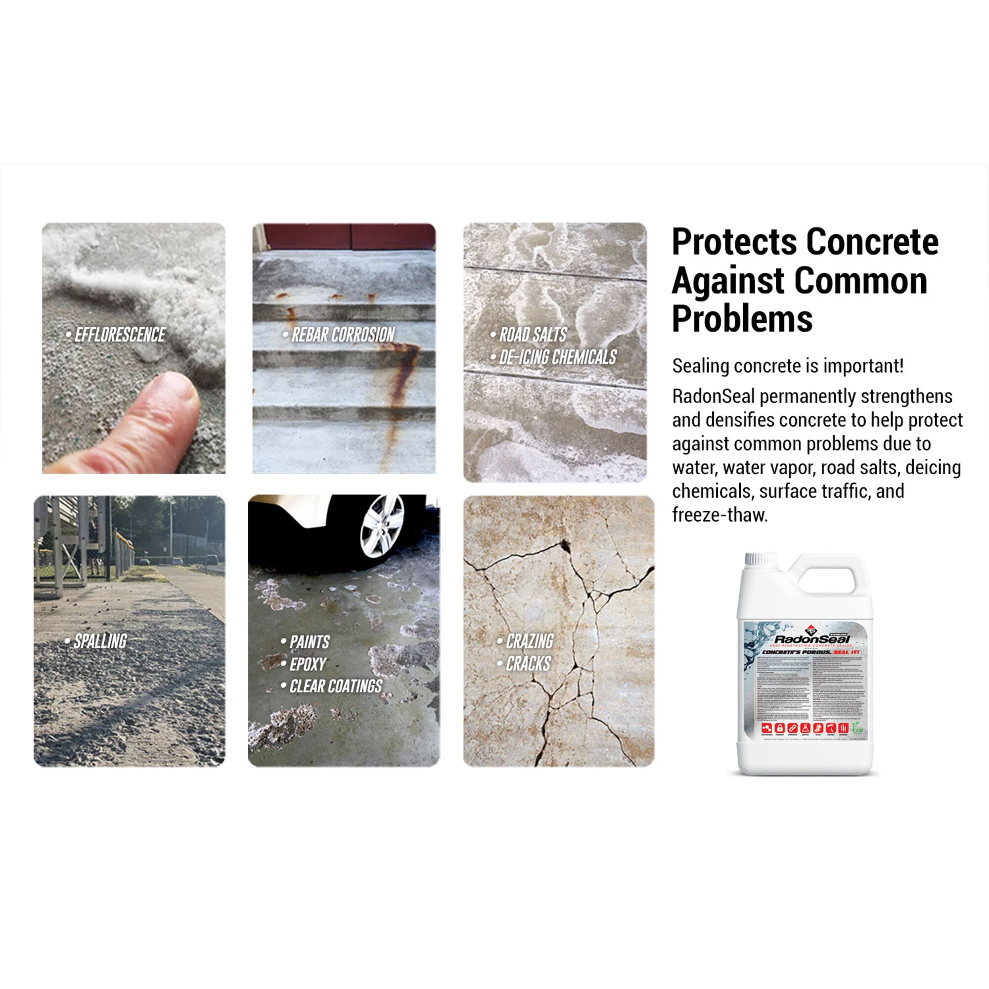 **Protects Concrete Against Common Problems**

Sealing concrete is important! RadonSeal permanently strengthens and densifies concrete to help protect against common problems due to water, water vapor, road salts, deicing chemicals, surface traffic, and freeze-thaw.

- EFFLORESCENCE
- REBAR CORROSION
- ROAD SALTS
- DE-ICING CHEMICALS
- SPALLING
- PAINTS
- EPOXY
- CLEAR COATINGS
- CRAZING
- CRACKS