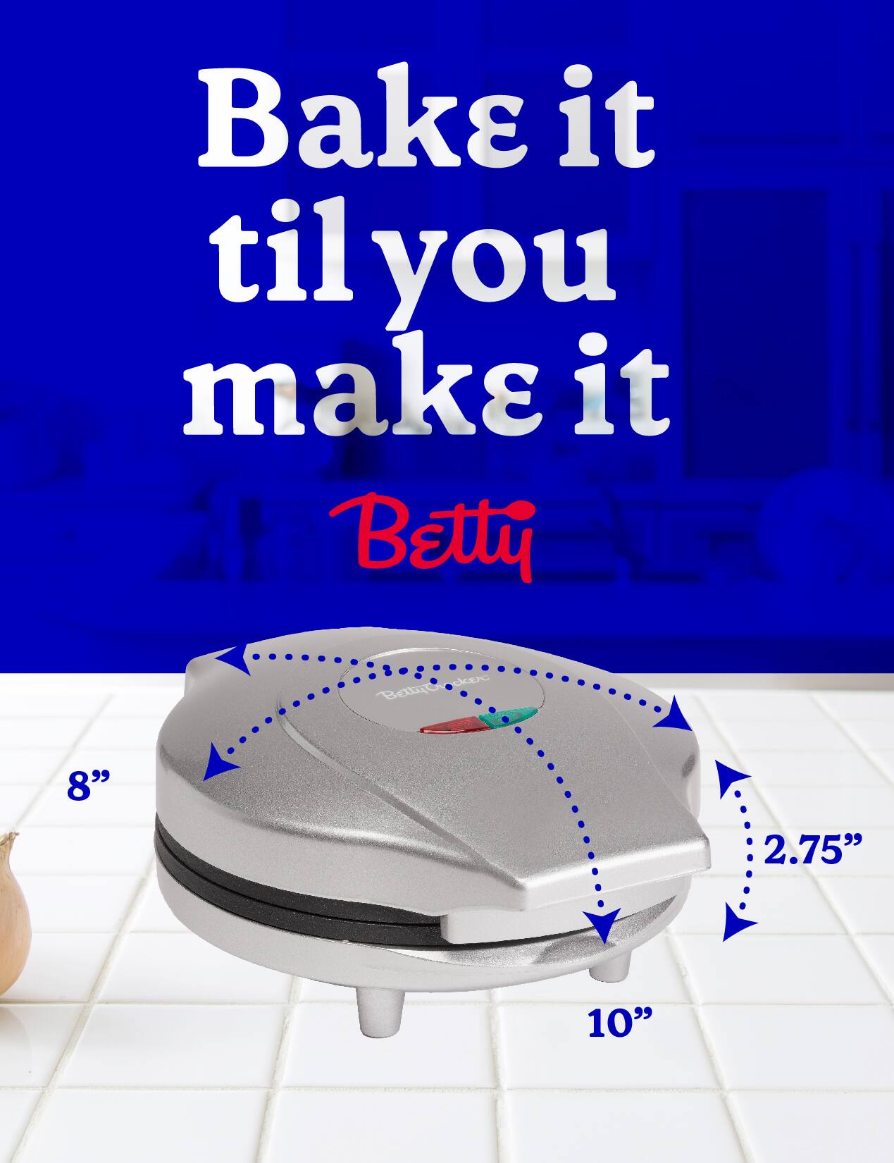 Bake it til you make it Betty 8" 2.75" 10"