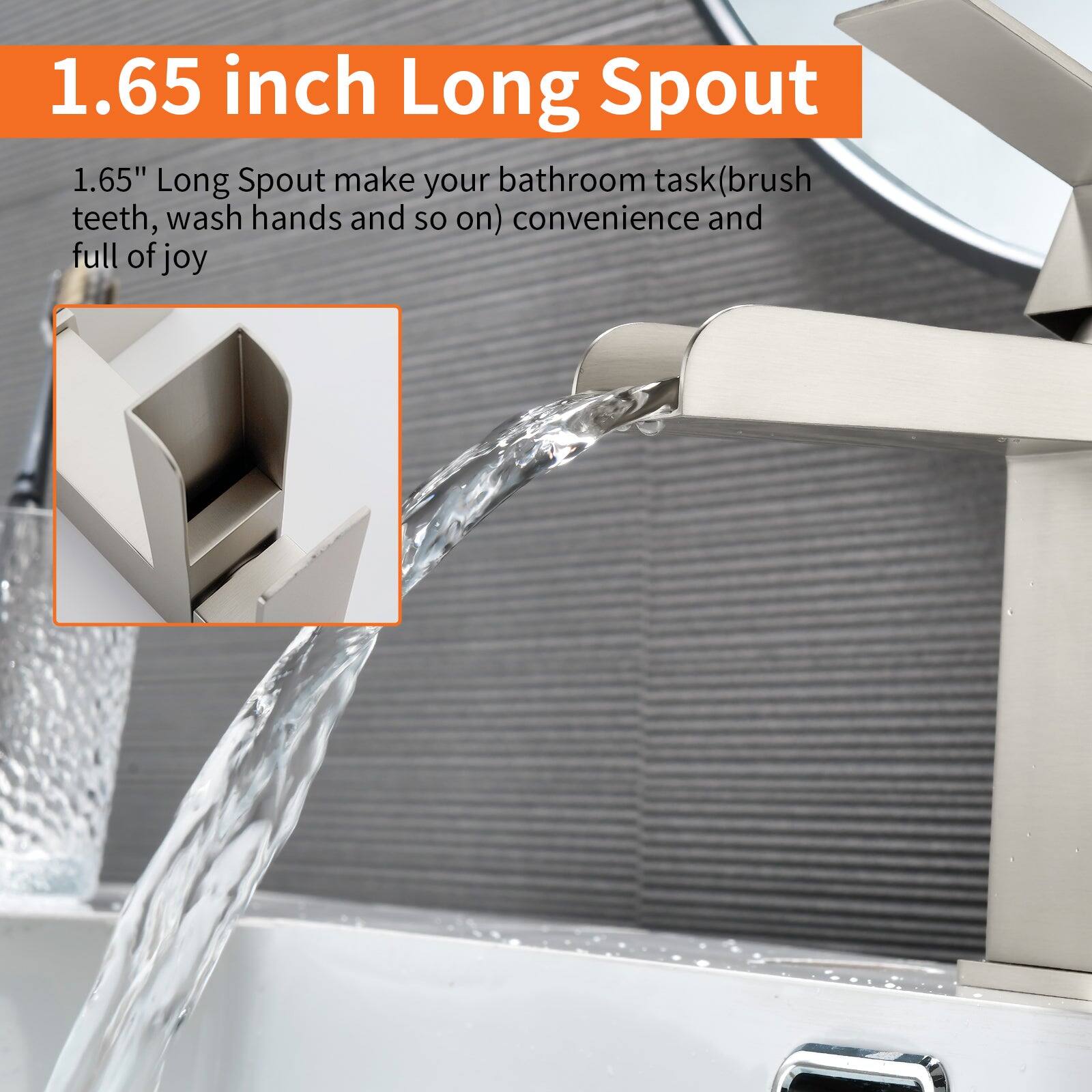 1.65 inch Long Spout

1.65" Long Spout make your bathroom task (brush teeth, wash hands and so on) convenience and full of joy