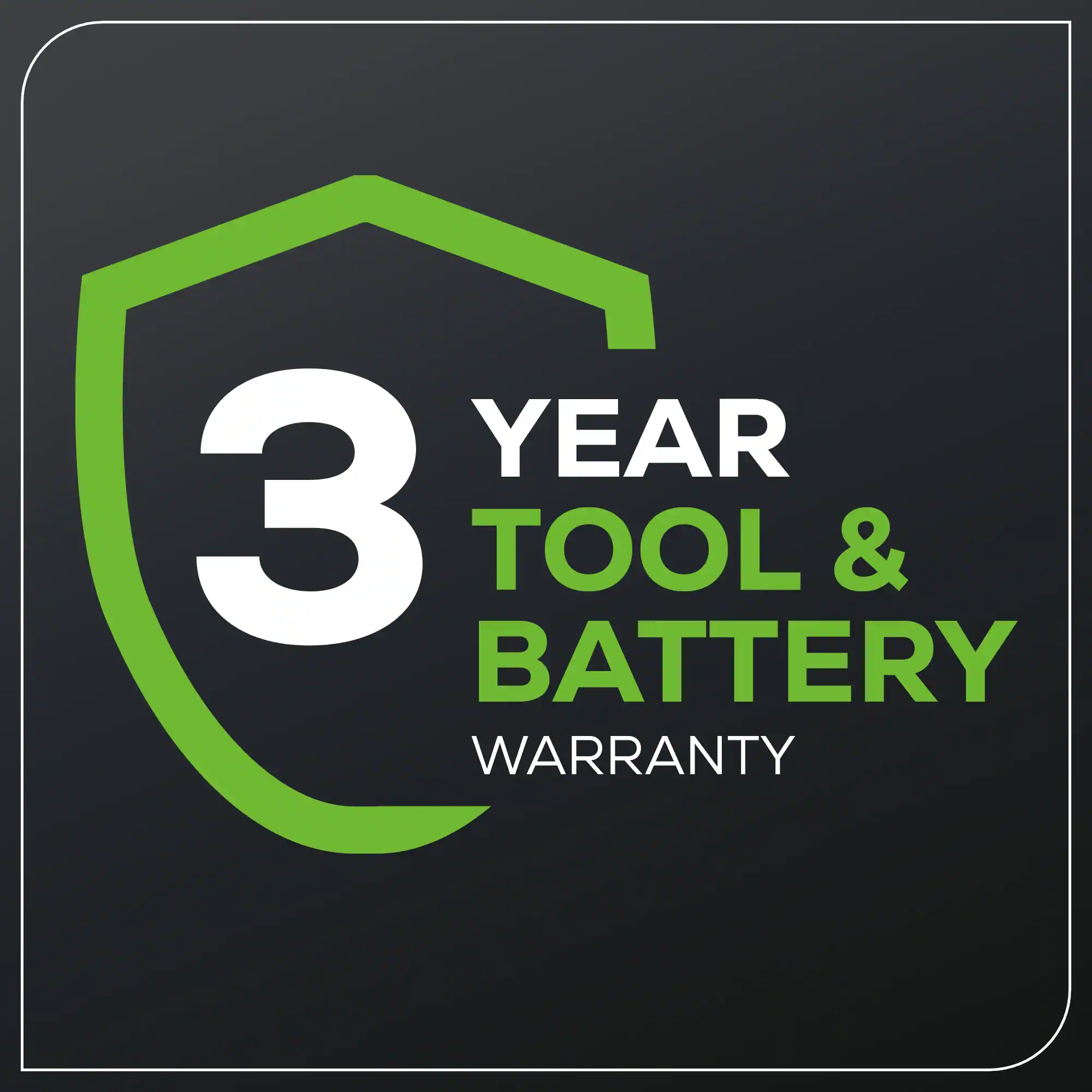 3 YEAR TOOL & BATTERY WARRANTY