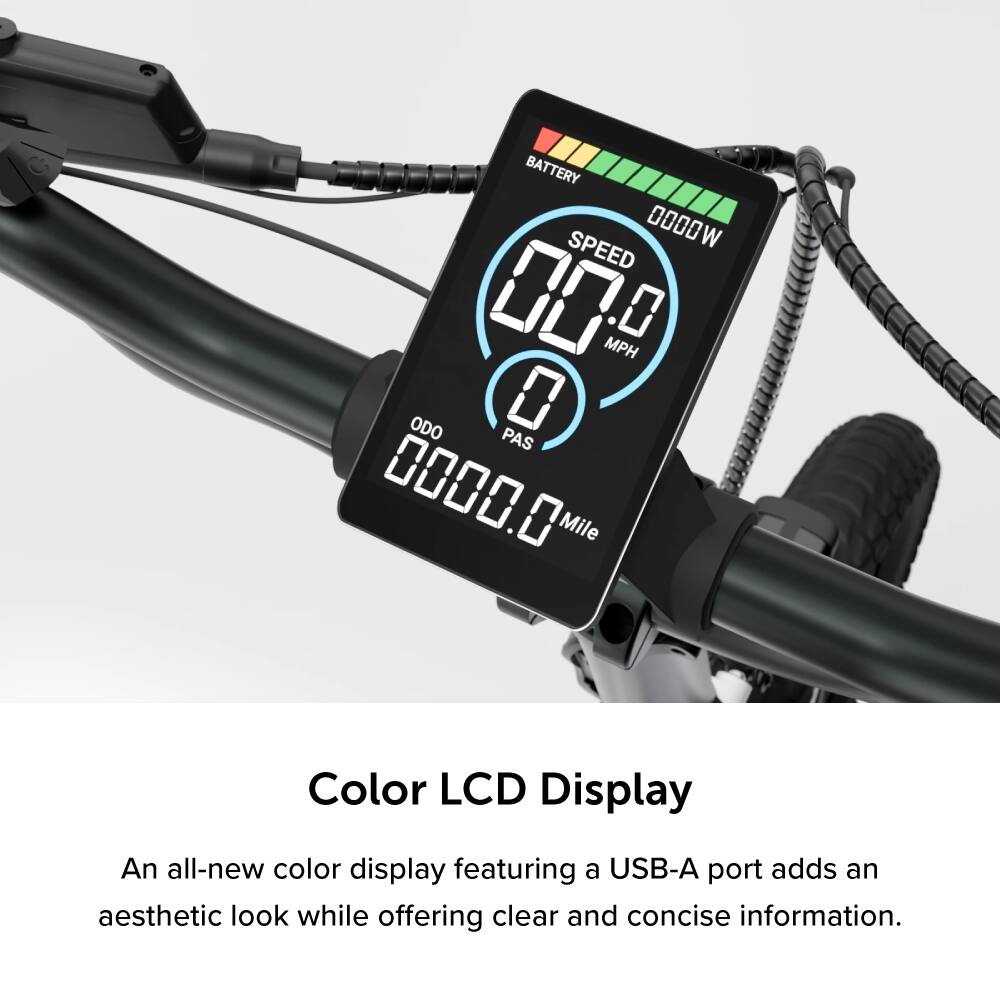 Battery Speed: 0000W 000 MPH 0 ODO 0 PAS 0000.0 Mile Color LCD Display: An all-new color display featuring a USB-A port adds an aesthetic look while offering clear and concise information.